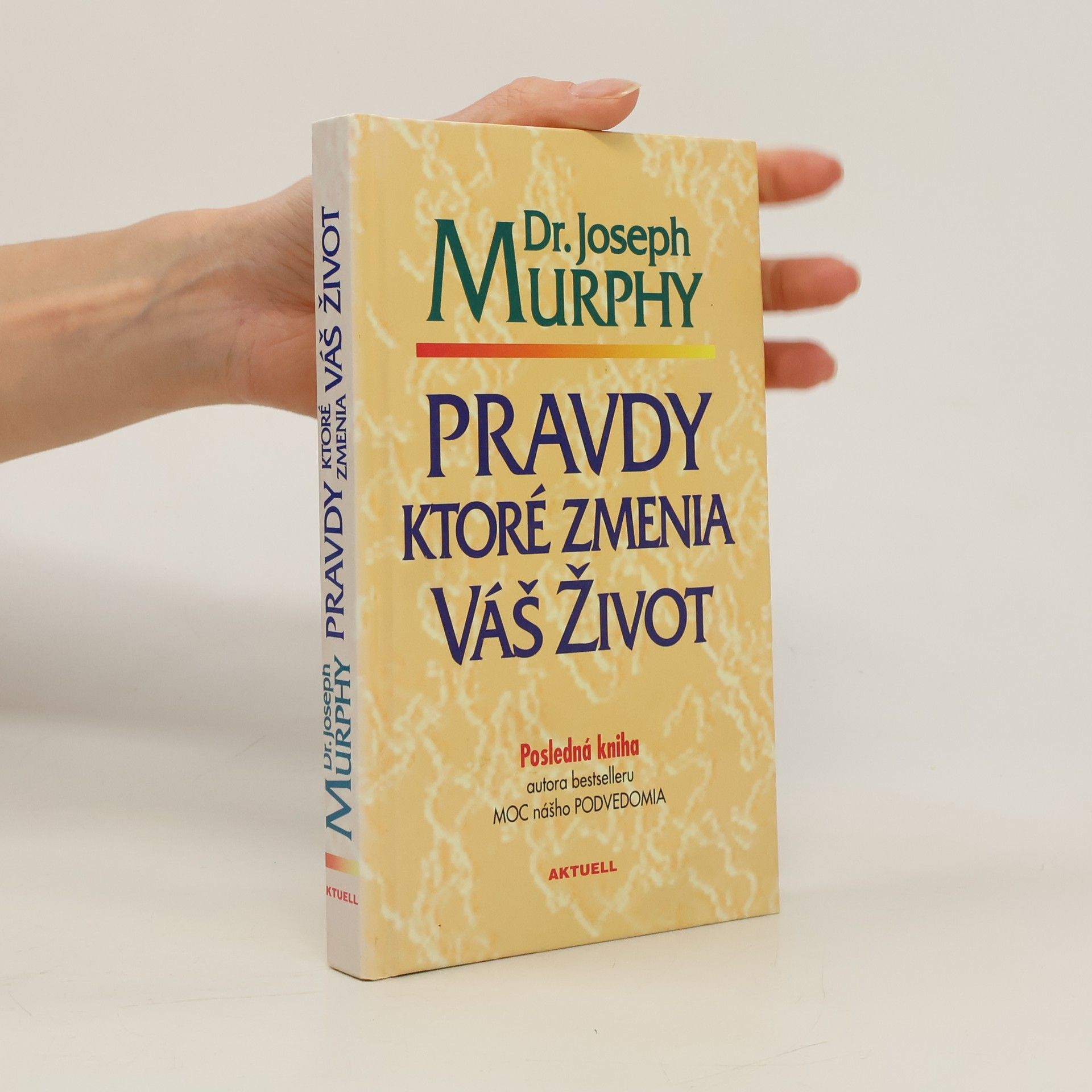 Joseph Murphy Pravdy ktoré zmenia Váš život