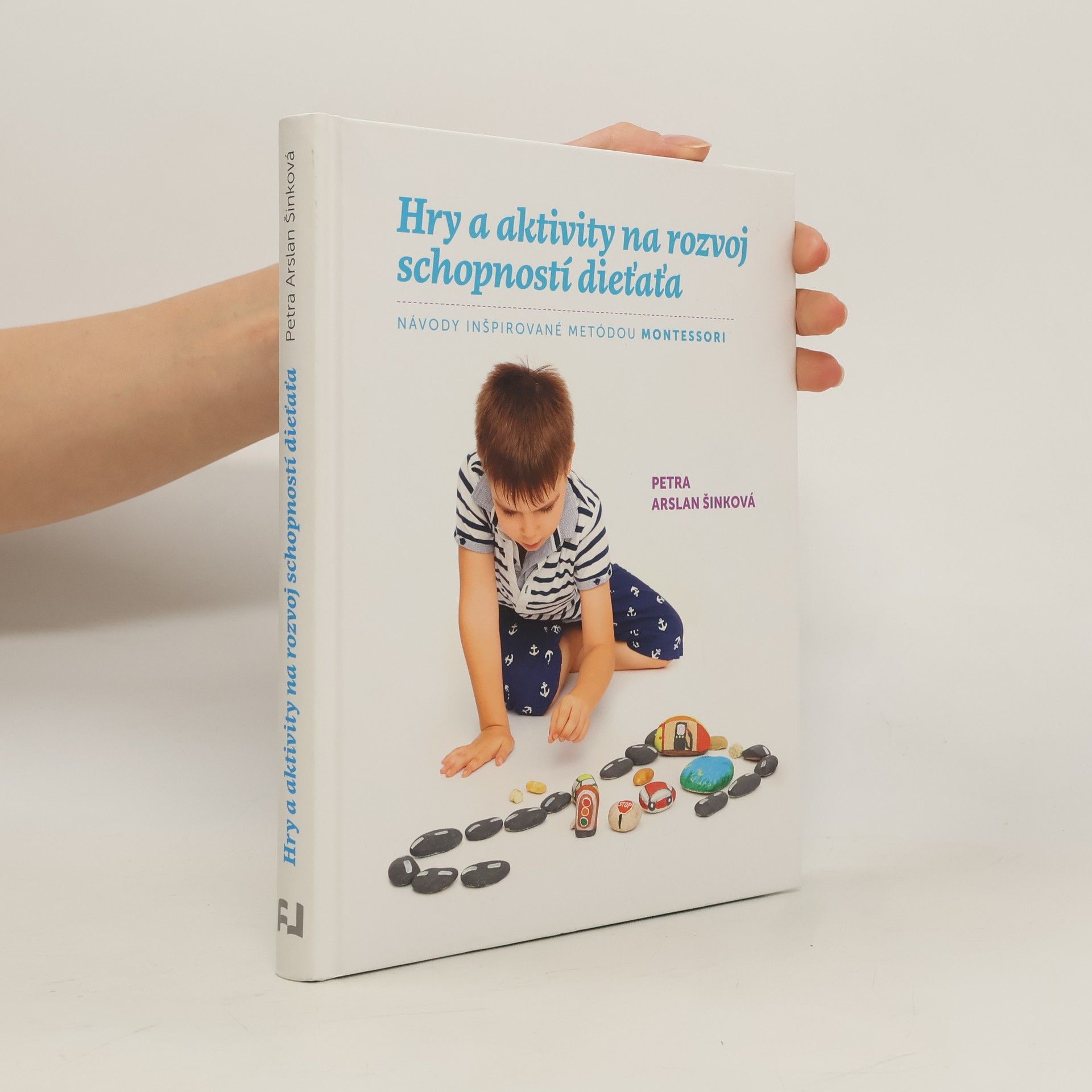 Petra Arslan Šinková Hry a aktivity na rozvoj schopností dieťaťa