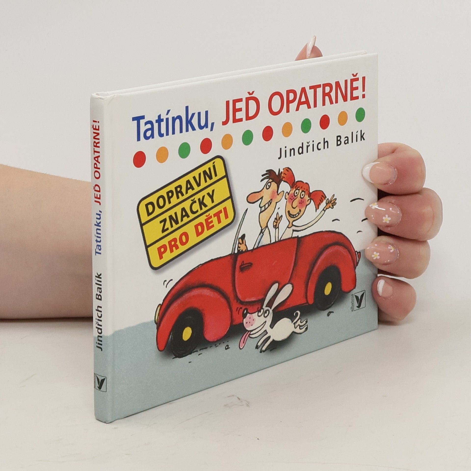 Jindřich Balík Tatínku, jeď opatrně!
