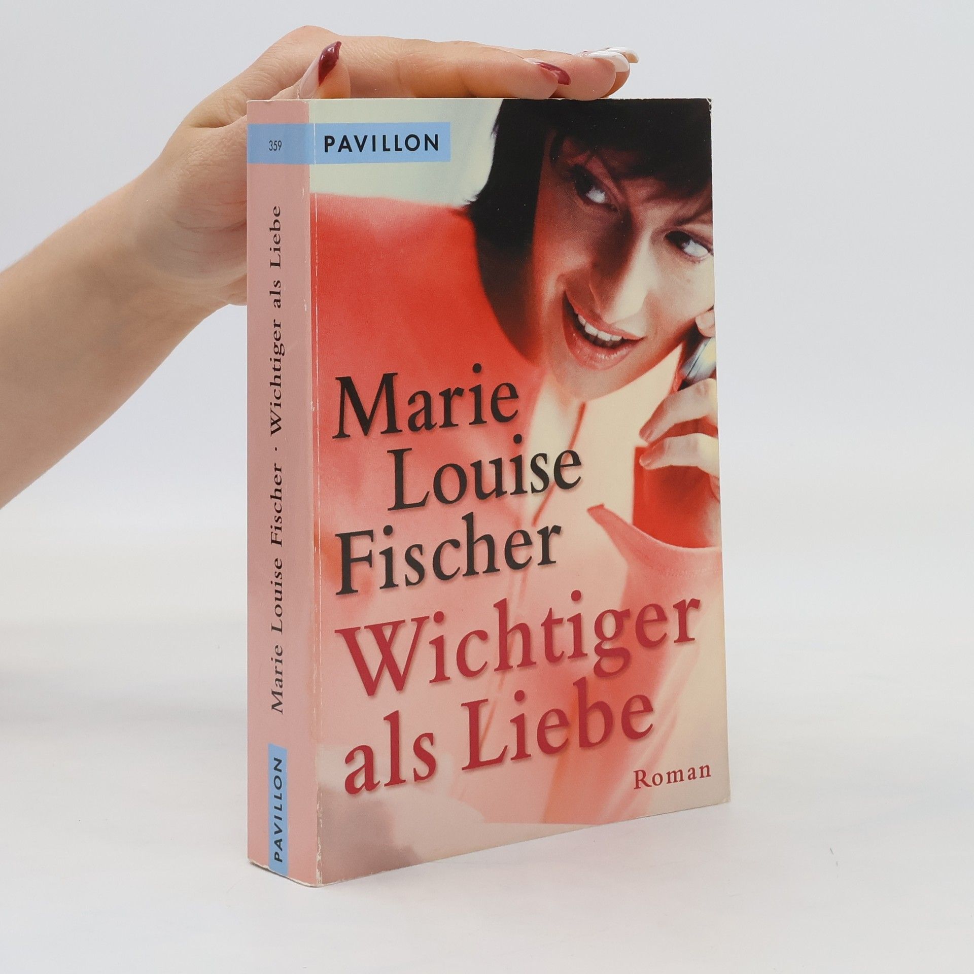 Marie Louise Fischer Wichtiger als Liebe