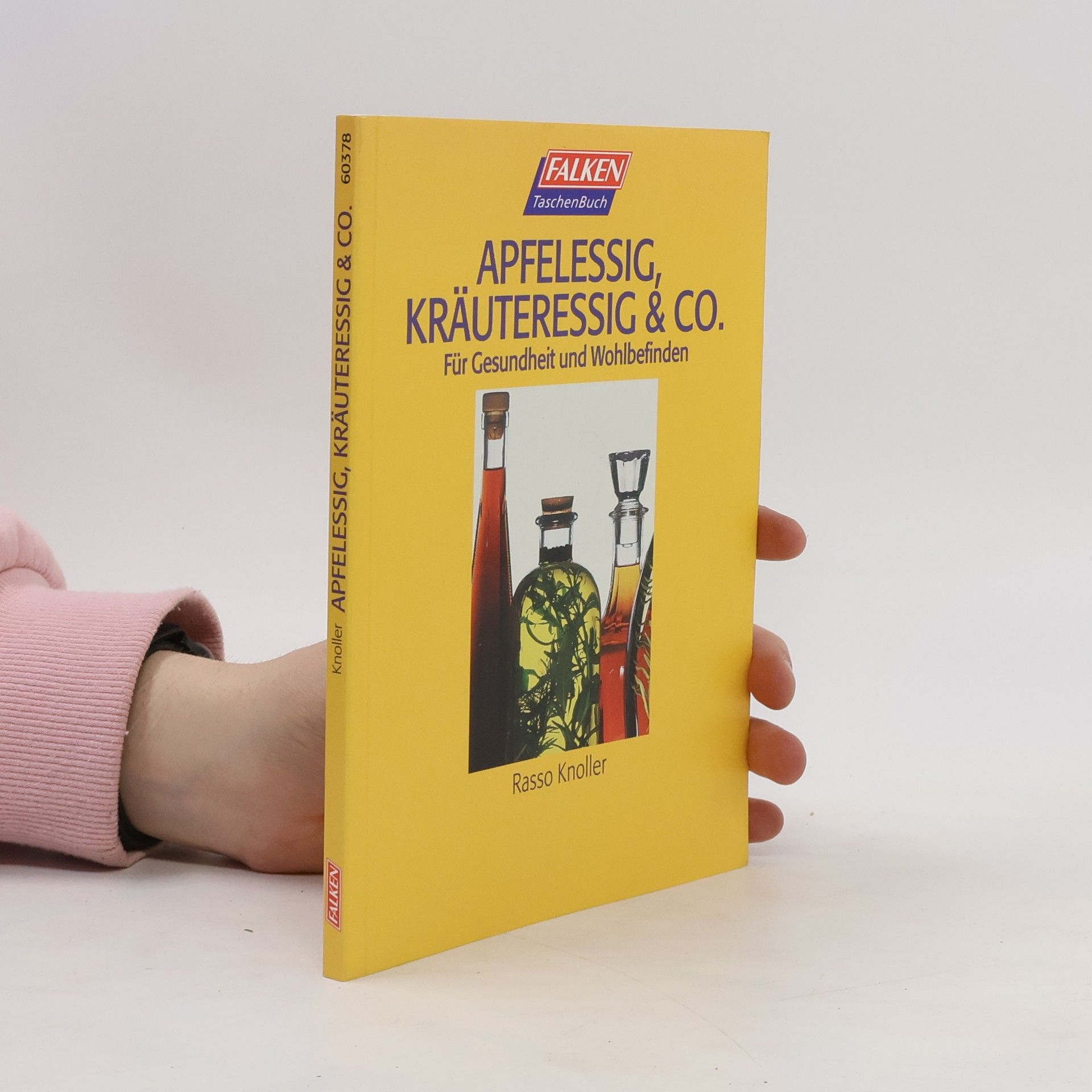 Rasso Knoller Apfelessig, Kräuteressig und Co.