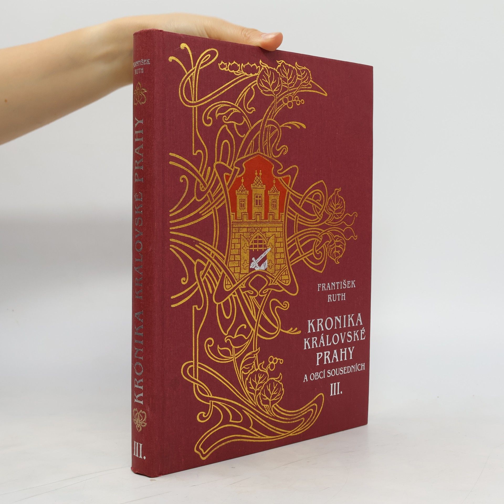 František Ruth Kronika královské Prahy a obcí sousedních III.díl