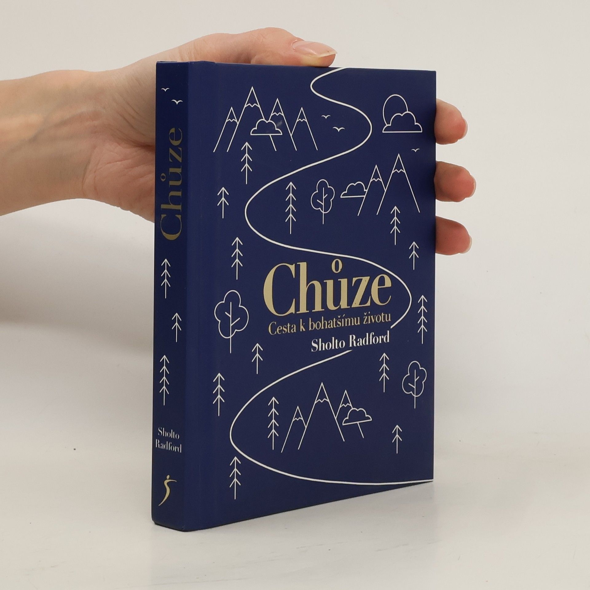 Sholto Radford Chůze: Cesta k bohatšímu životu
