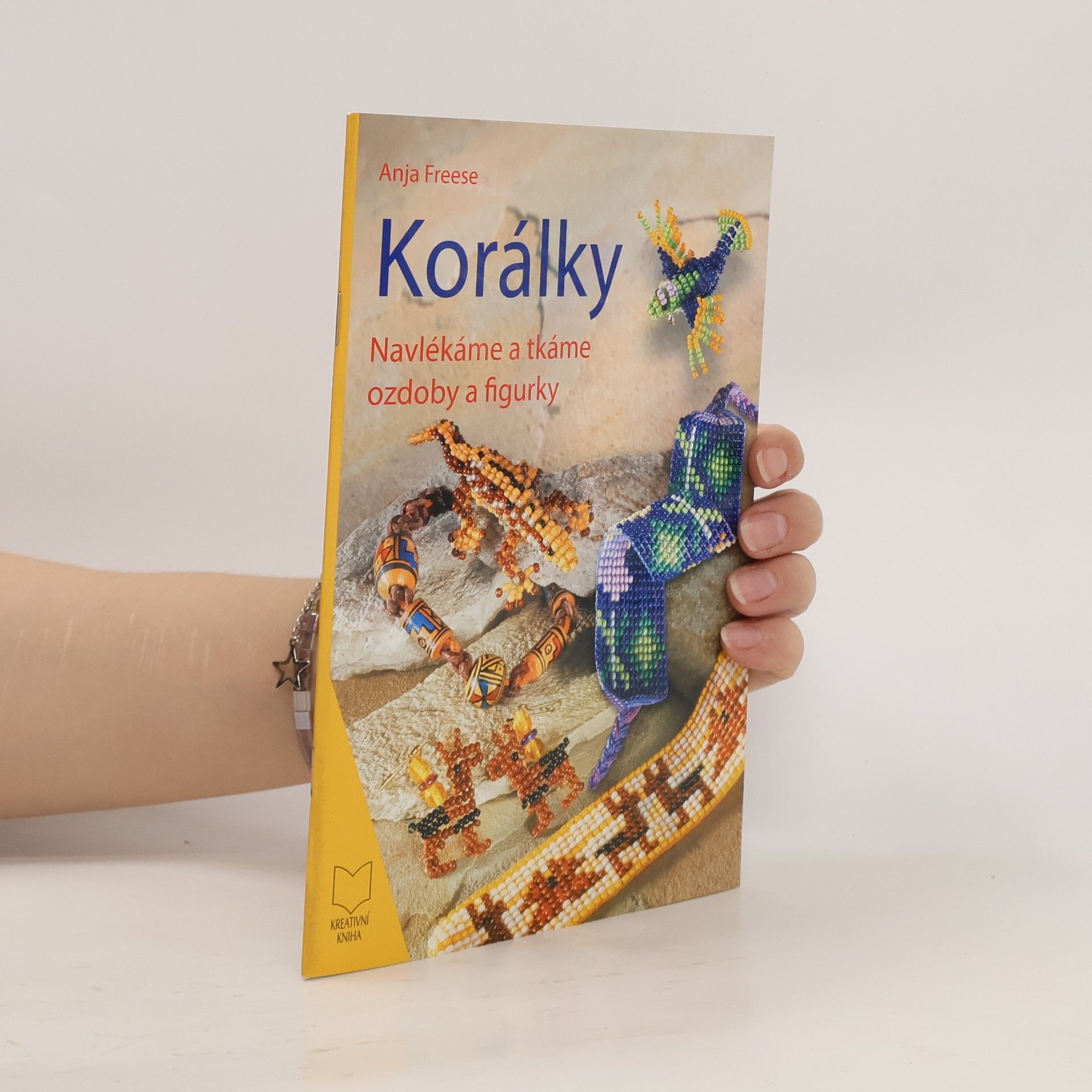 Anja Freese Korálky. Navlékáme a tkáme ozdoby a figurky
