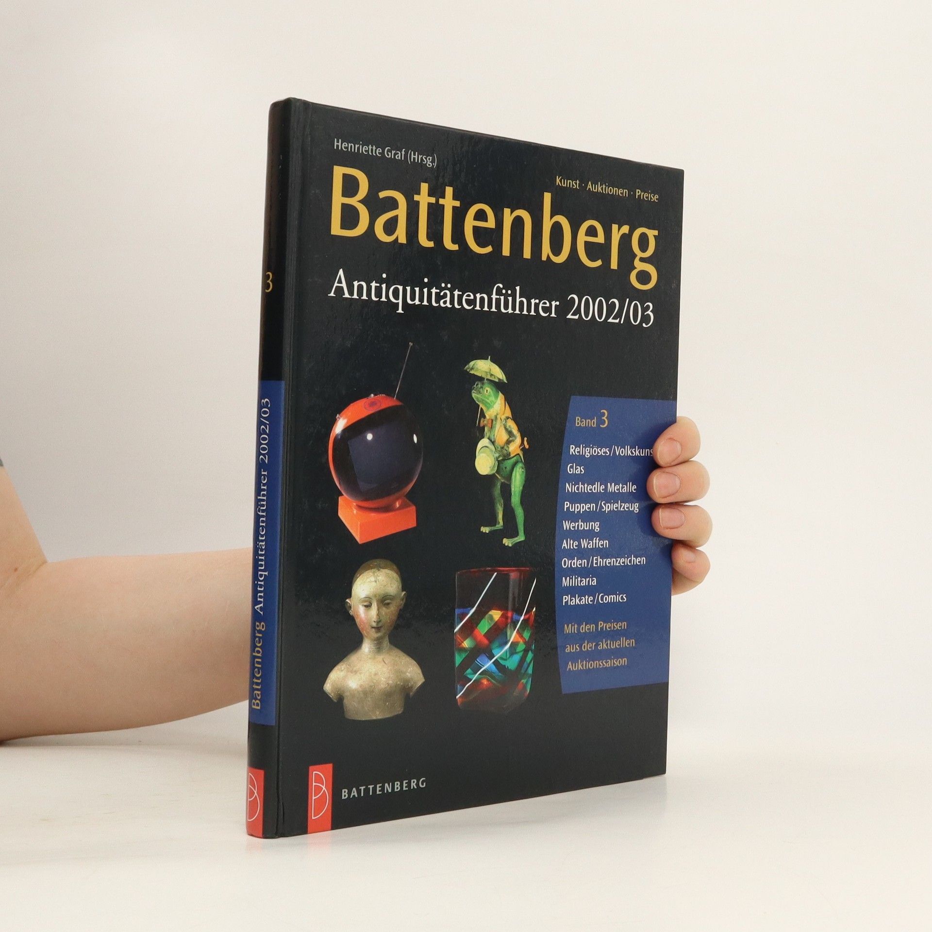 Henriette Graf Battenberg Antiquitätenführer 2002/03. Band 3