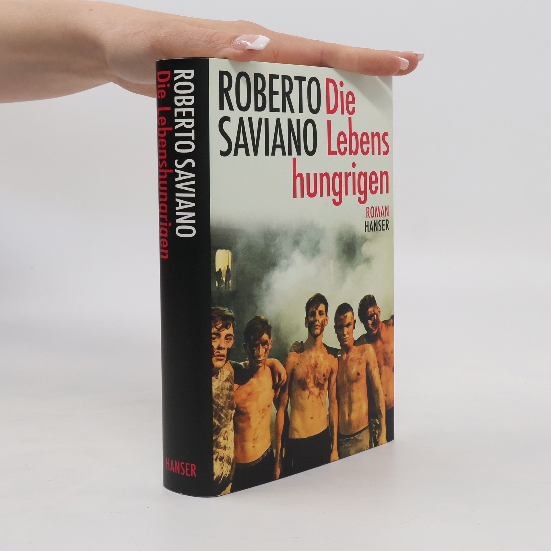 Roberto Saviano Die Lebenshungrigen