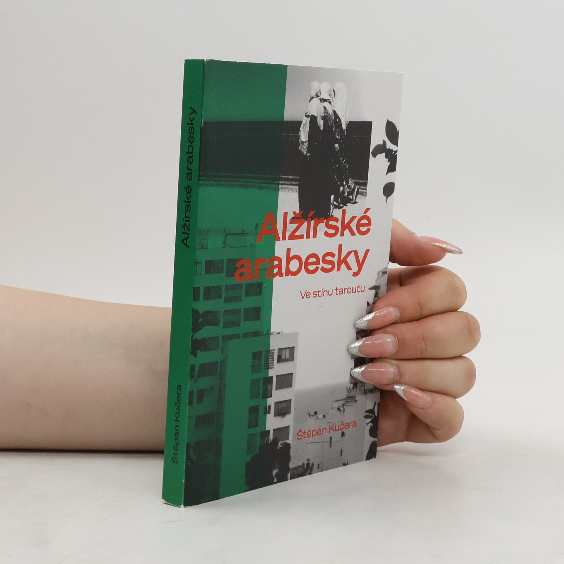 Štěpán Kučera Alžírské arabesky. Ve stínu taroutu