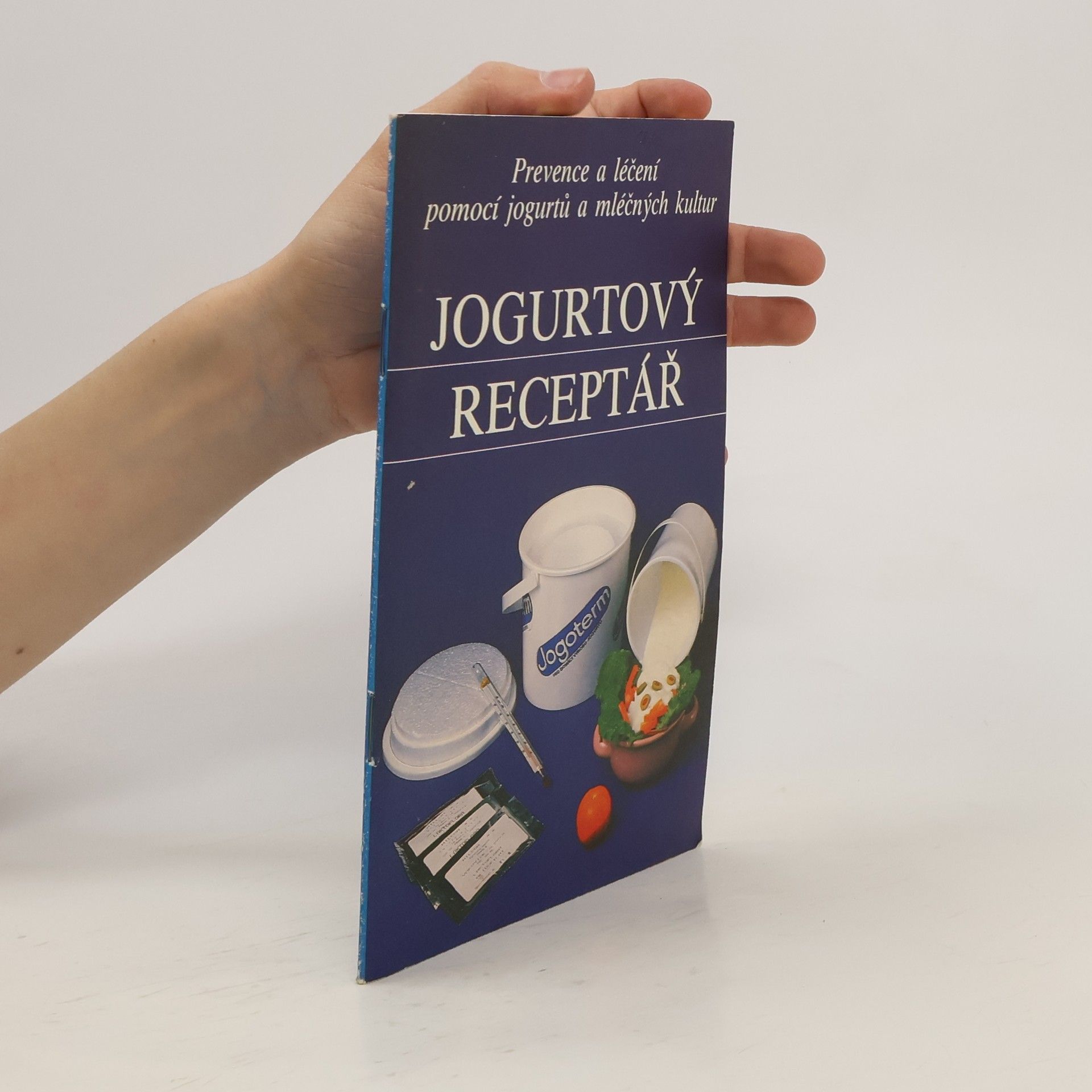 Hana Kroová Jogurtový receptář. Prevence a léčení pomocí jogurtů a mléčných kultur