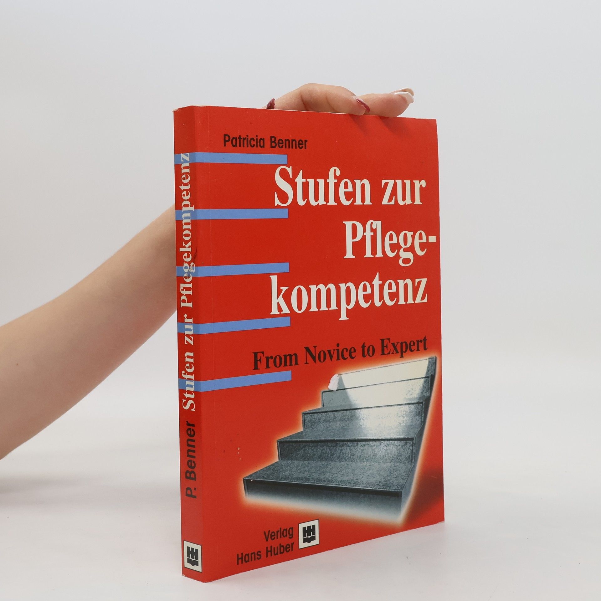 Patricia E. Benner Stufen zur Pflegekompetenz