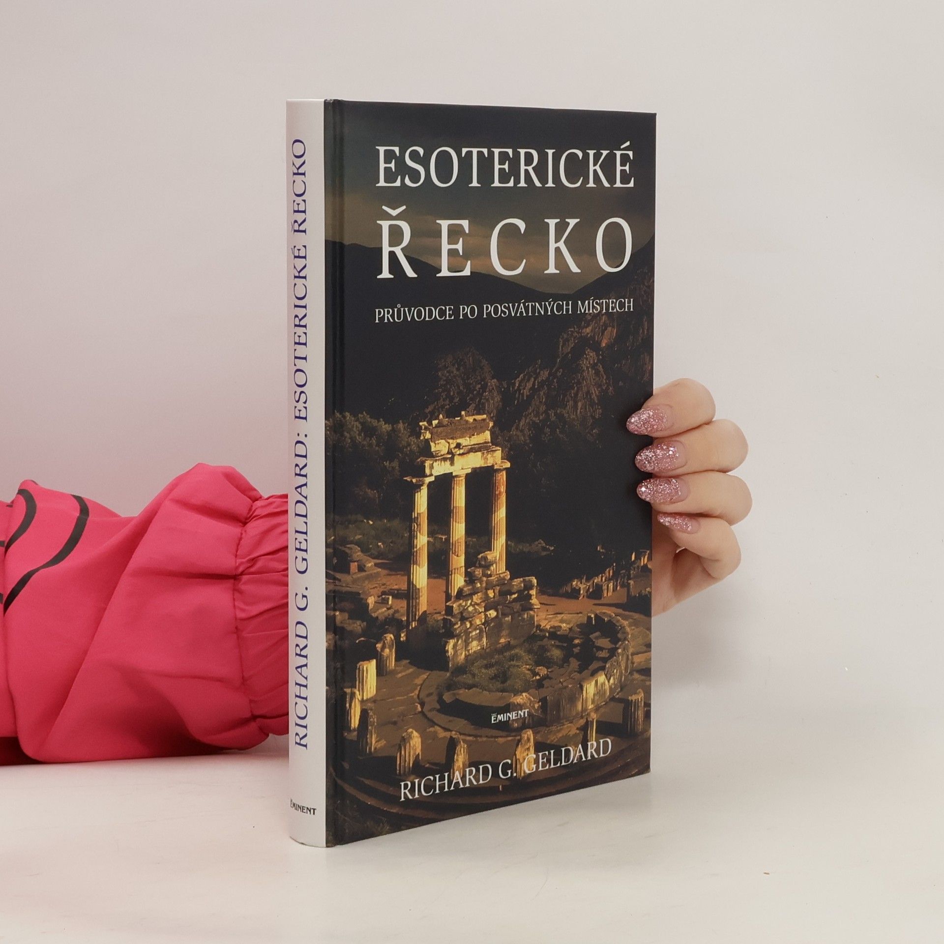 Richard G. Geldard Esoterické Řecko. Průvodce po posvátných místech