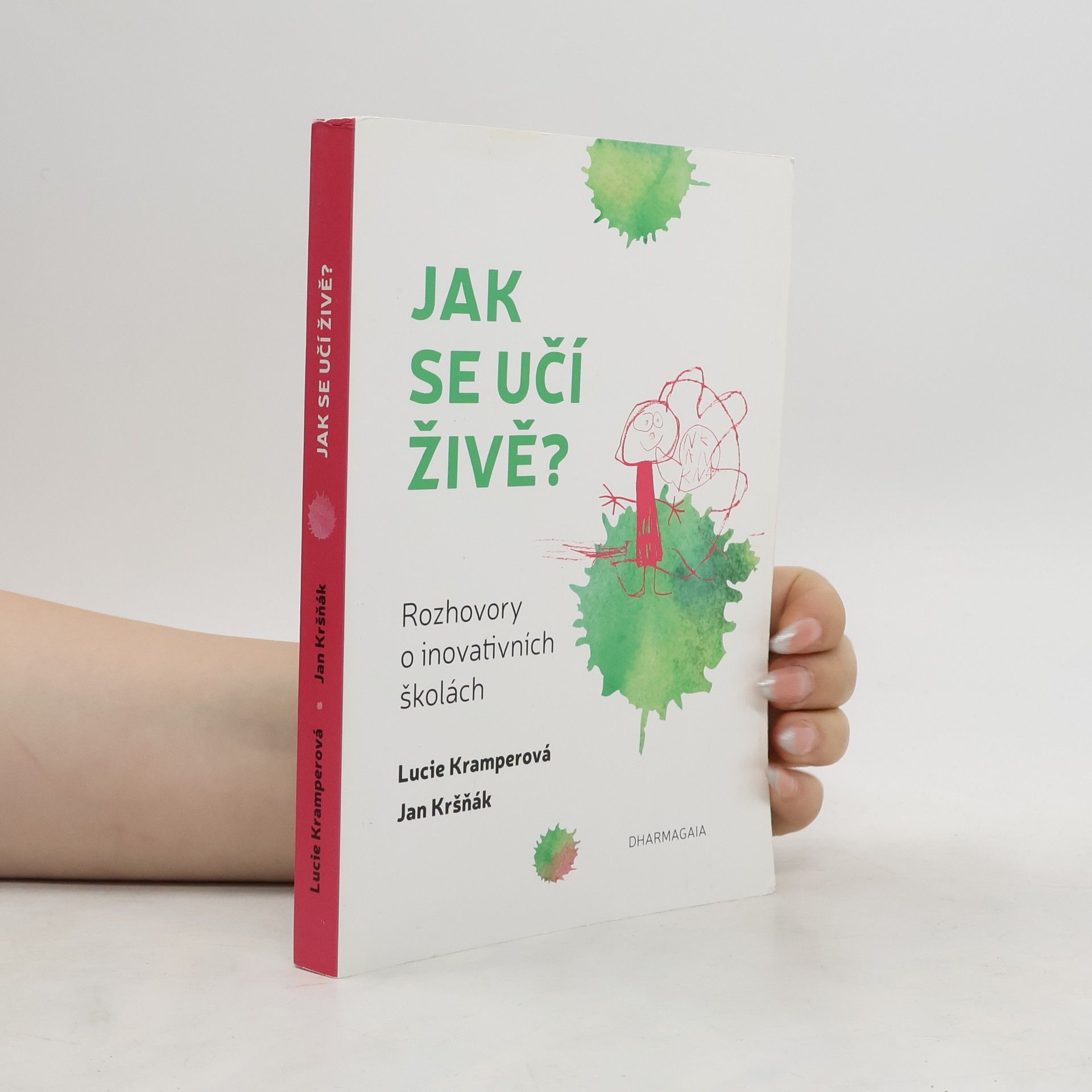 Lucie Kramperová Jak se učí živě? : rozhovory o inovativních školách