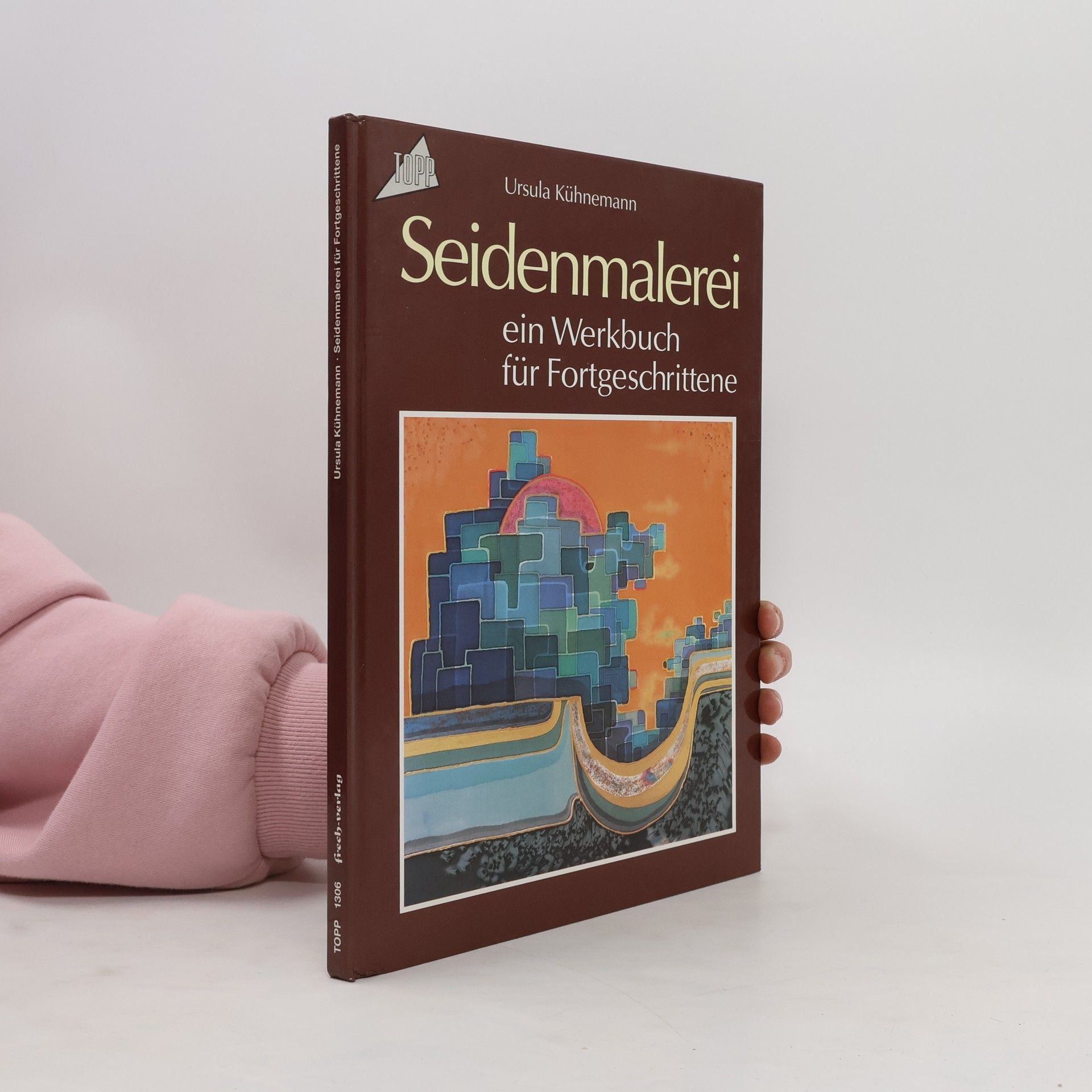 Ursula Kühnemann Seidenmalerei - ein Werkbuch für Fortgeschrittene