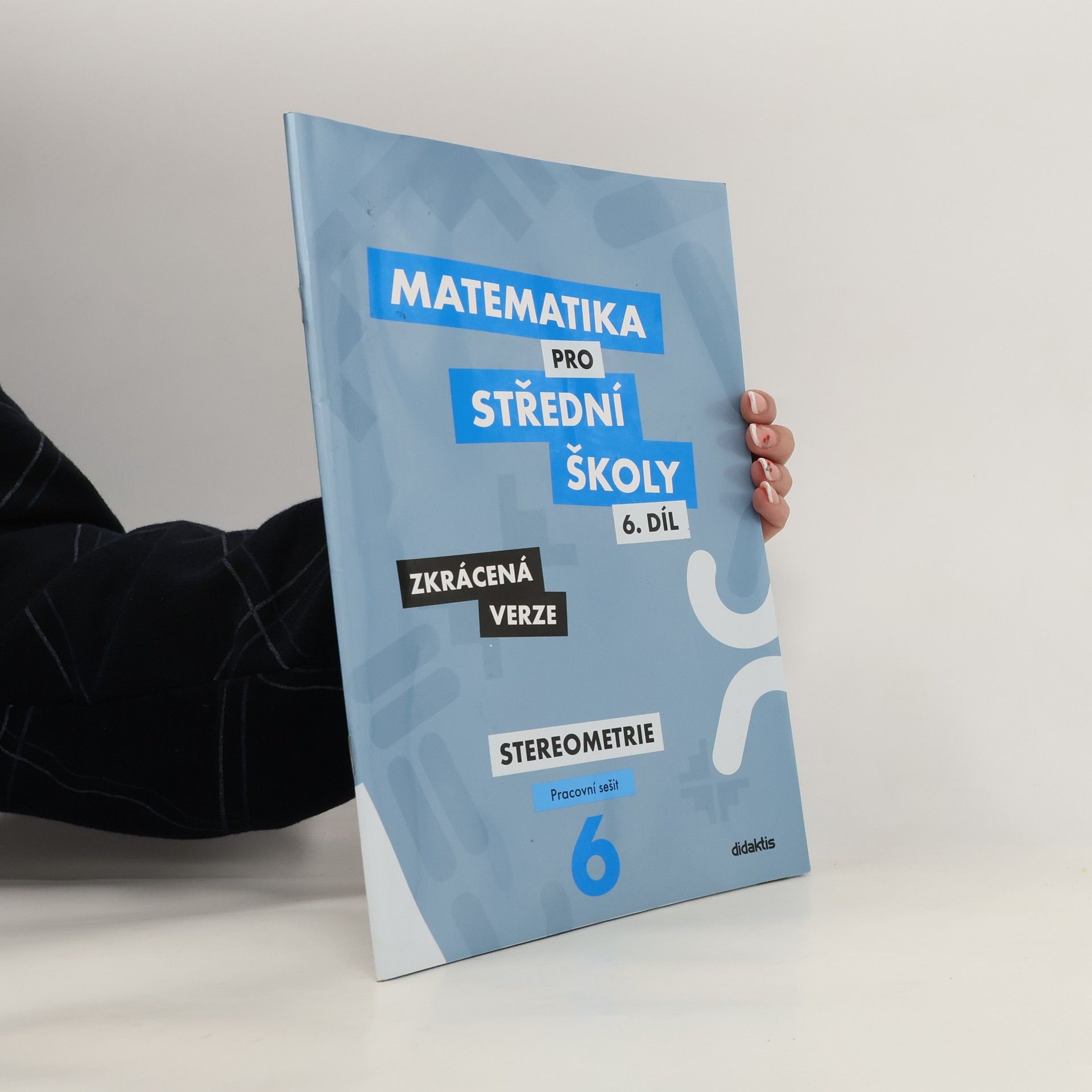 Jakub Mrázek Matematika pro střední školy, 6. díl, Stereometrie, pracovní sešit, zkrácená verze