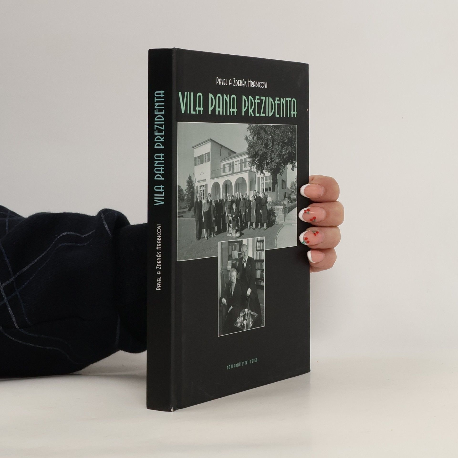 Pavel Hrabica Vila pana prezidenta. Historie rodinného sídla Edvarda Beneše v letech 1929-2001