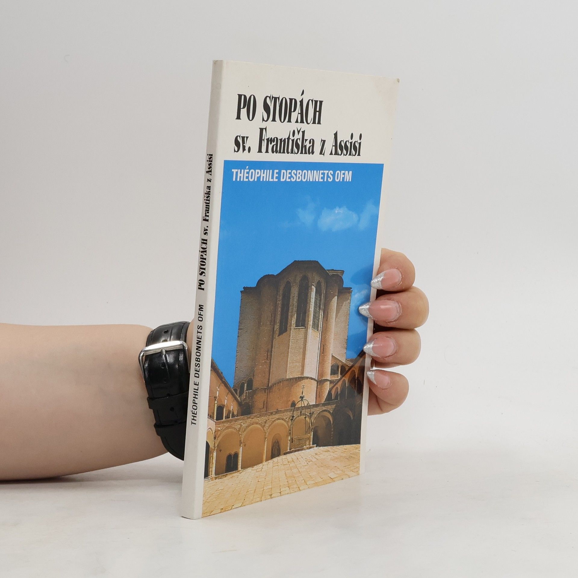 Théophile Desbonnets Po stopách sv. Františka z Assisi