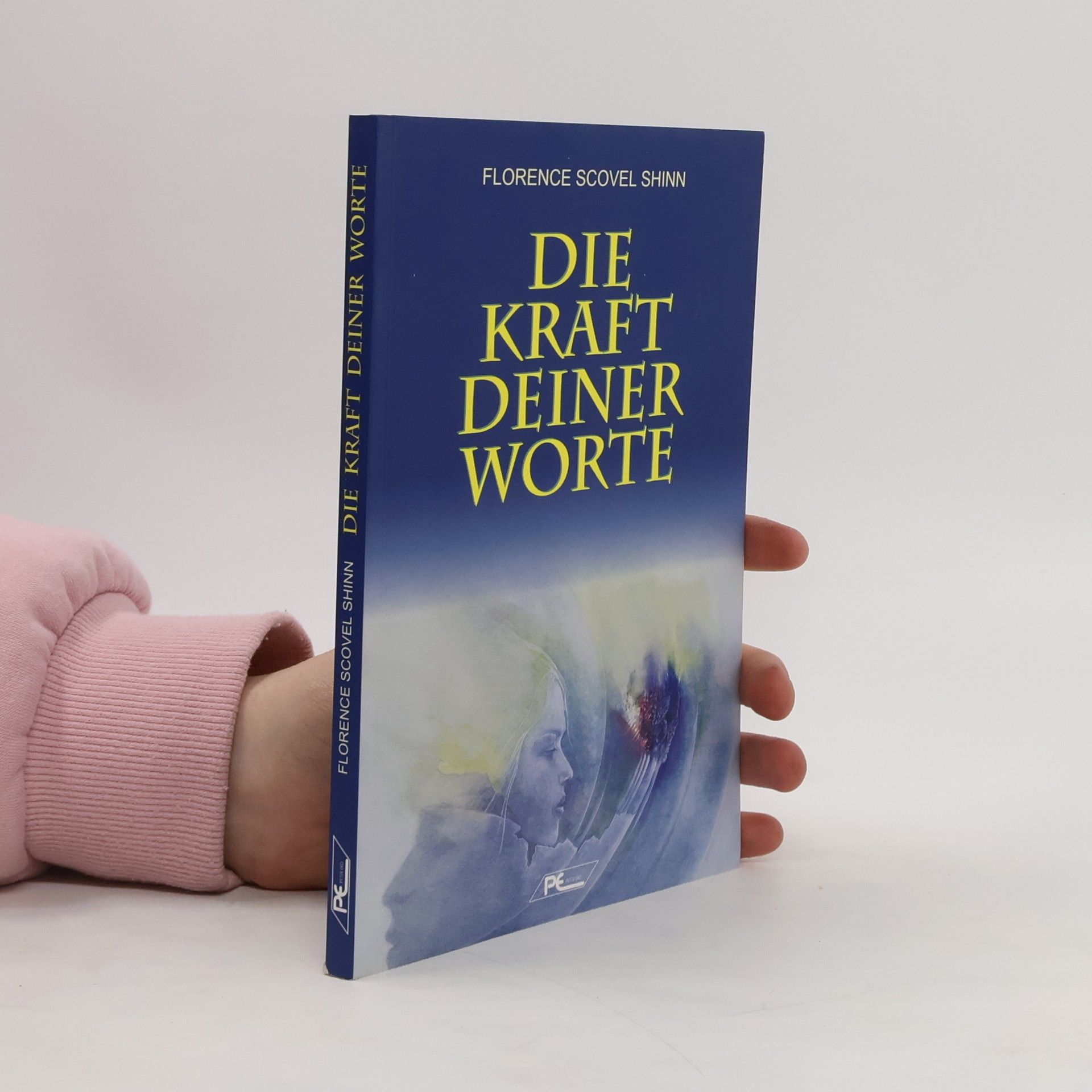 Florence Scovel Shinn Die Kraft deiner Worte