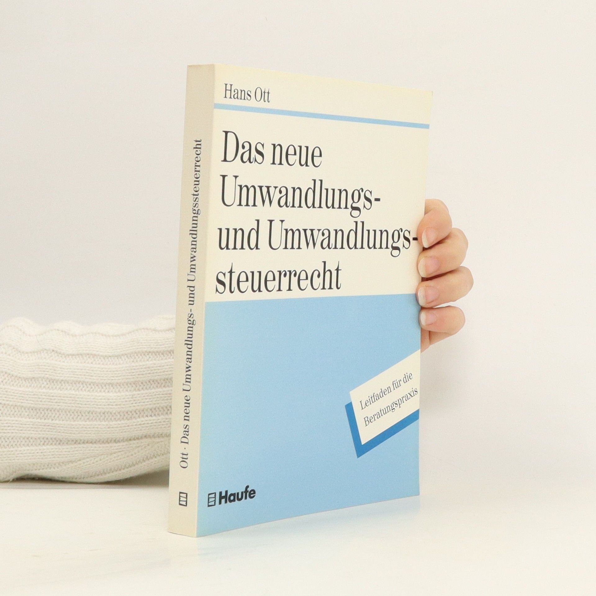 Hans Ott Das neue Umwandlungs- und Umwandlungssteuerrecht