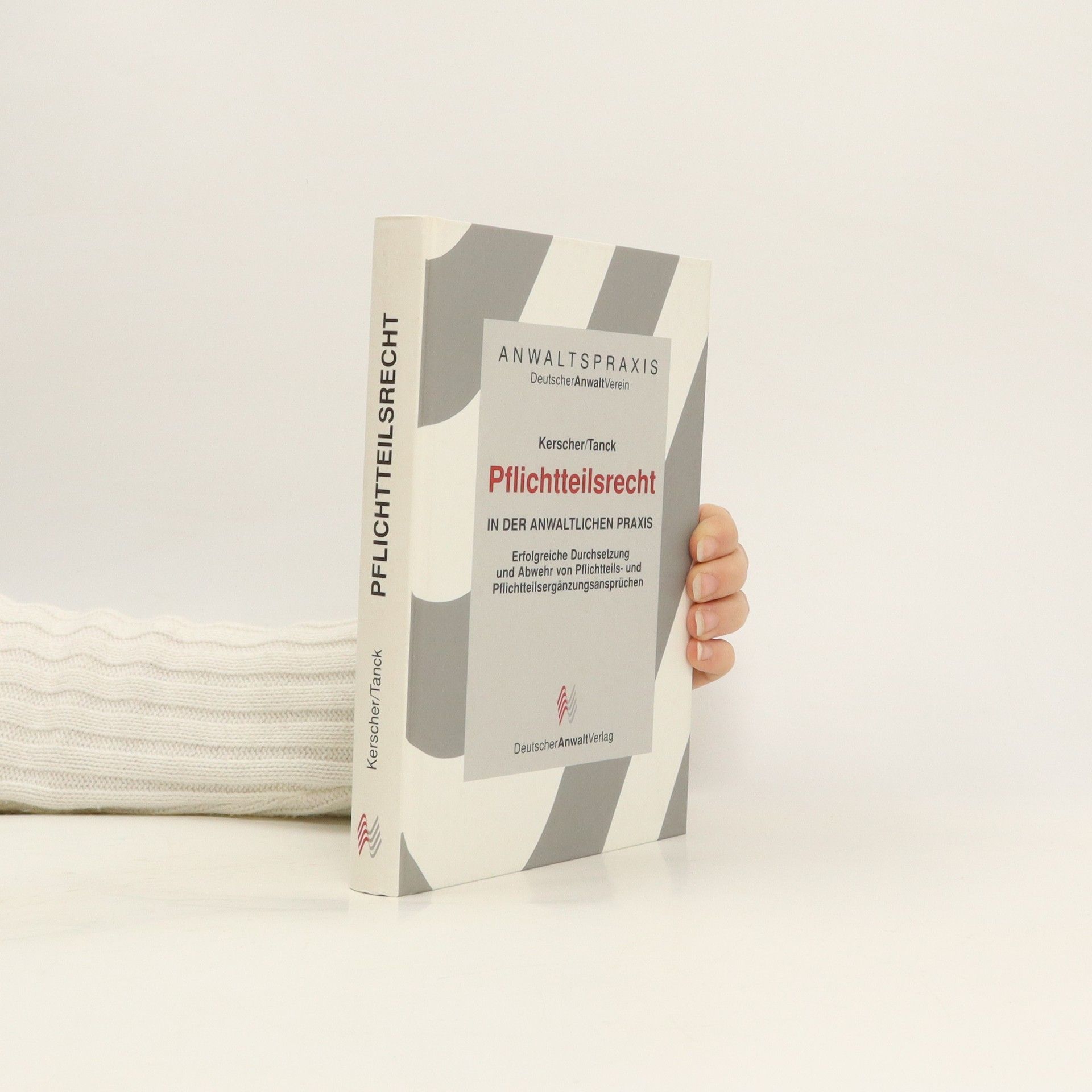 Karl Ludwig Kerscher Pflichtteilsrecht in der anwaltlichen Praxis