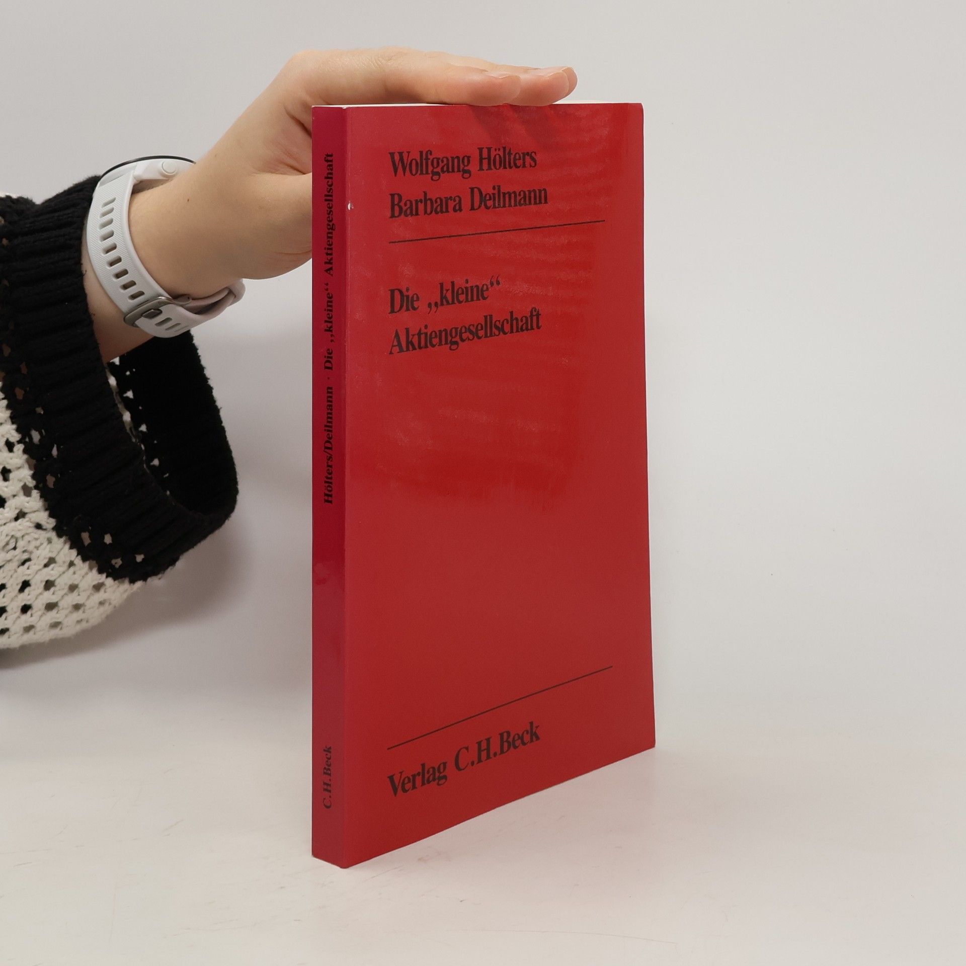 Wolfgang Hölters Die "kleine" Aktiengesellschaft und sonstige Neuerungen der Aktienreform 1994