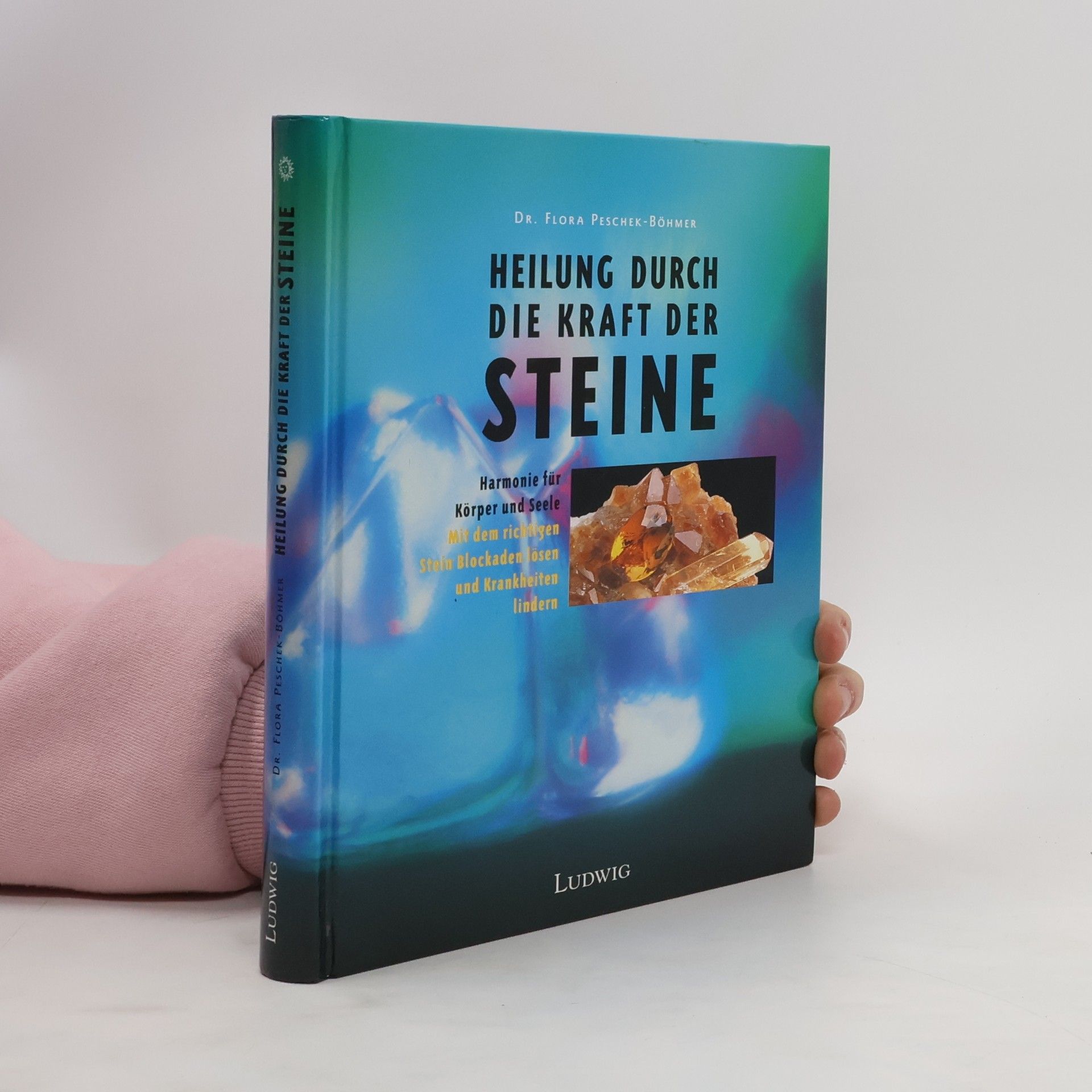 Flora Peschek Böhmer Heilung Durch Die Kraft Der Steine