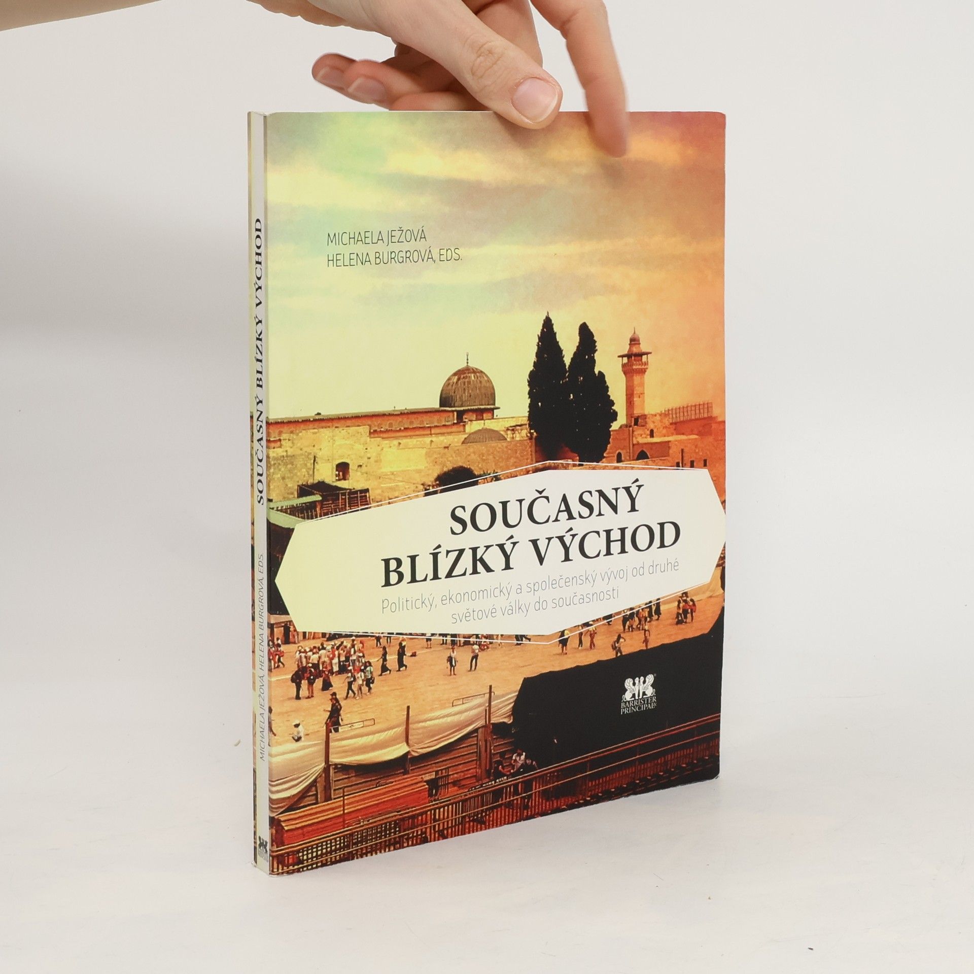 Michaela Ježová Současný Blízký východ. Politický, ekonomický a společenský vývoj od druhé světové války do současnosti