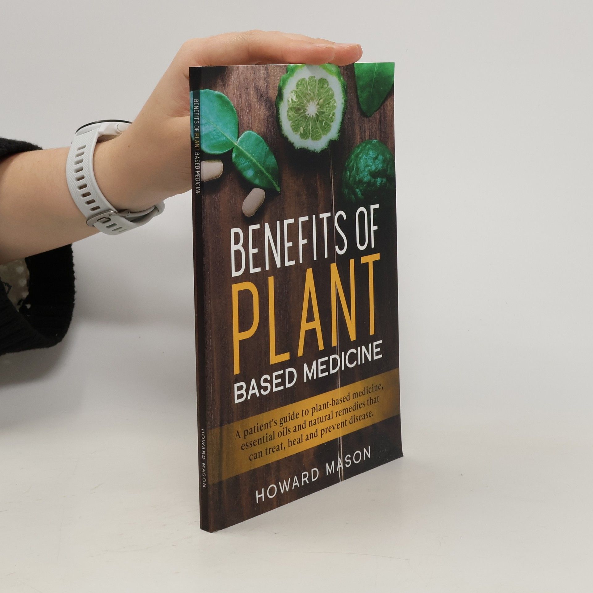Howard Mason Benefits of Plant Based Medicine