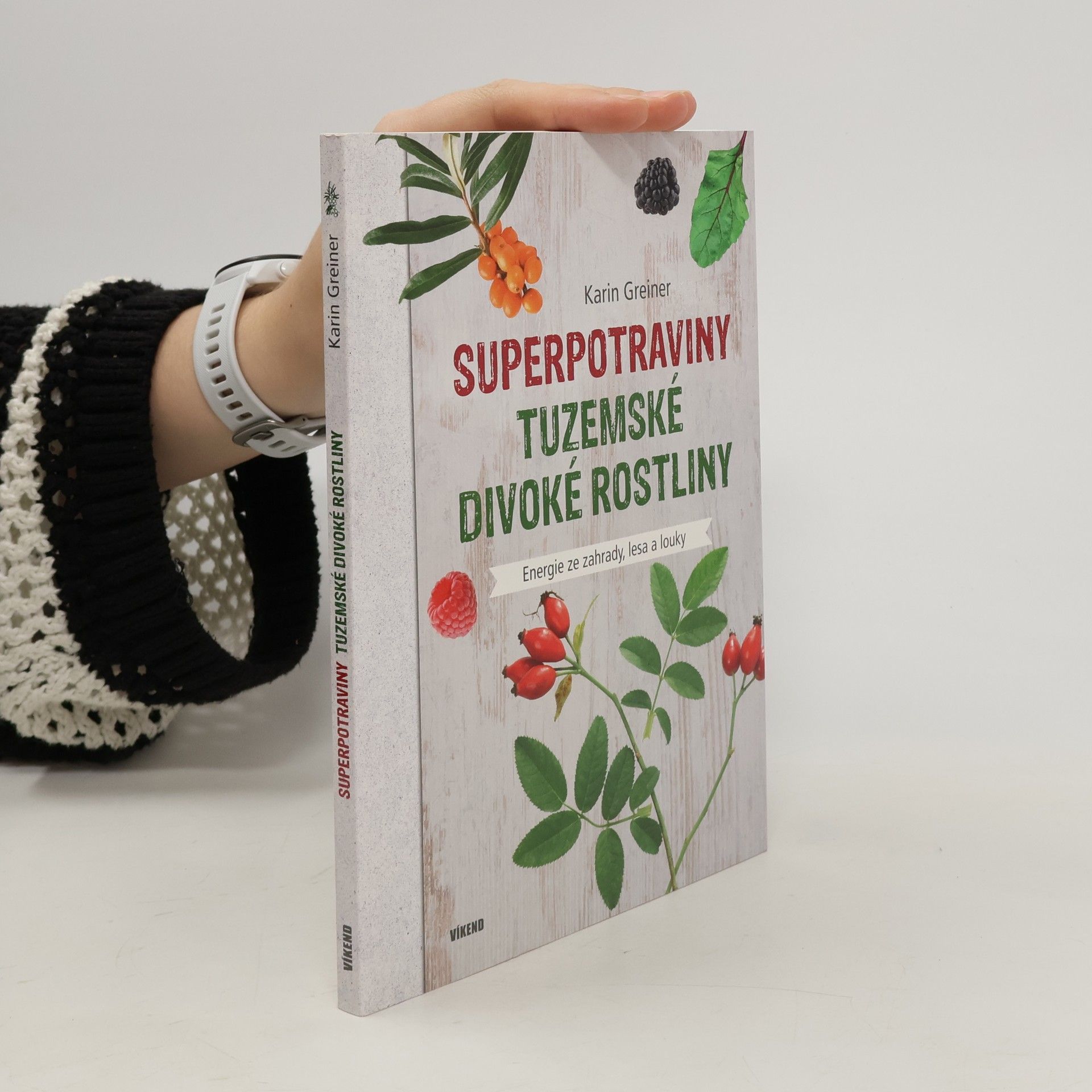 Karin Greiner Superpotraviny. Tuzemské divoké rostliny