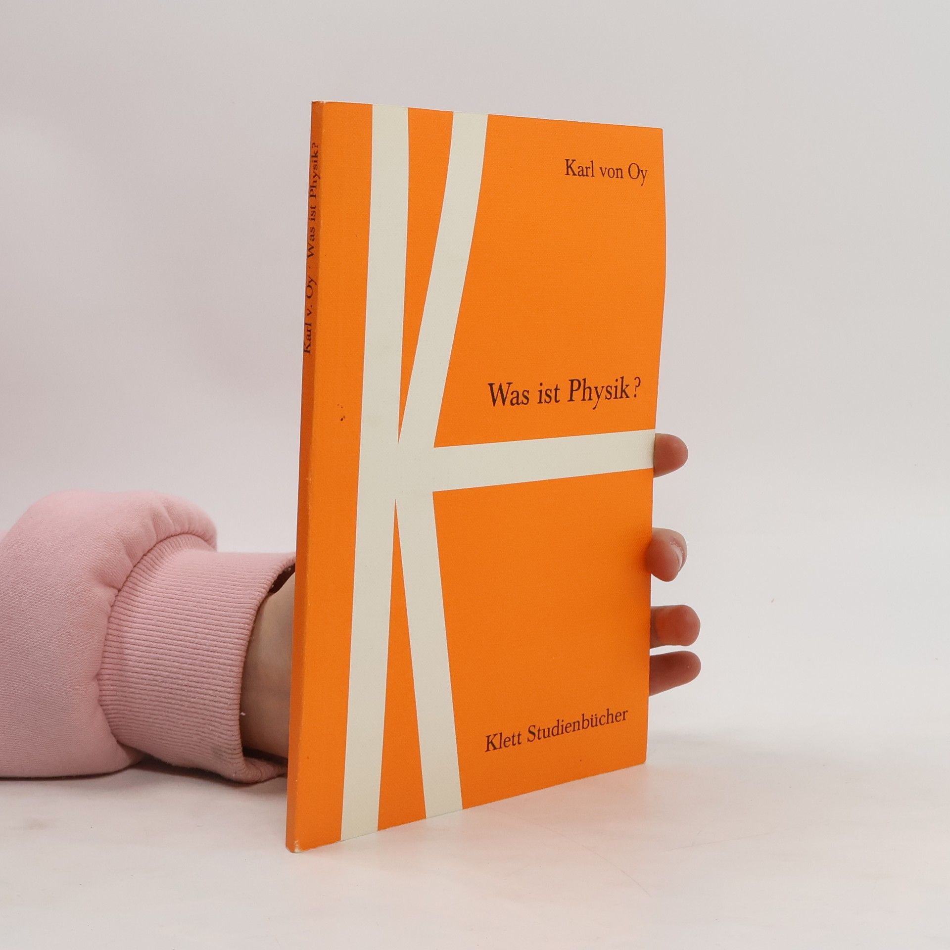 Karl von Oy Was ist Physik?