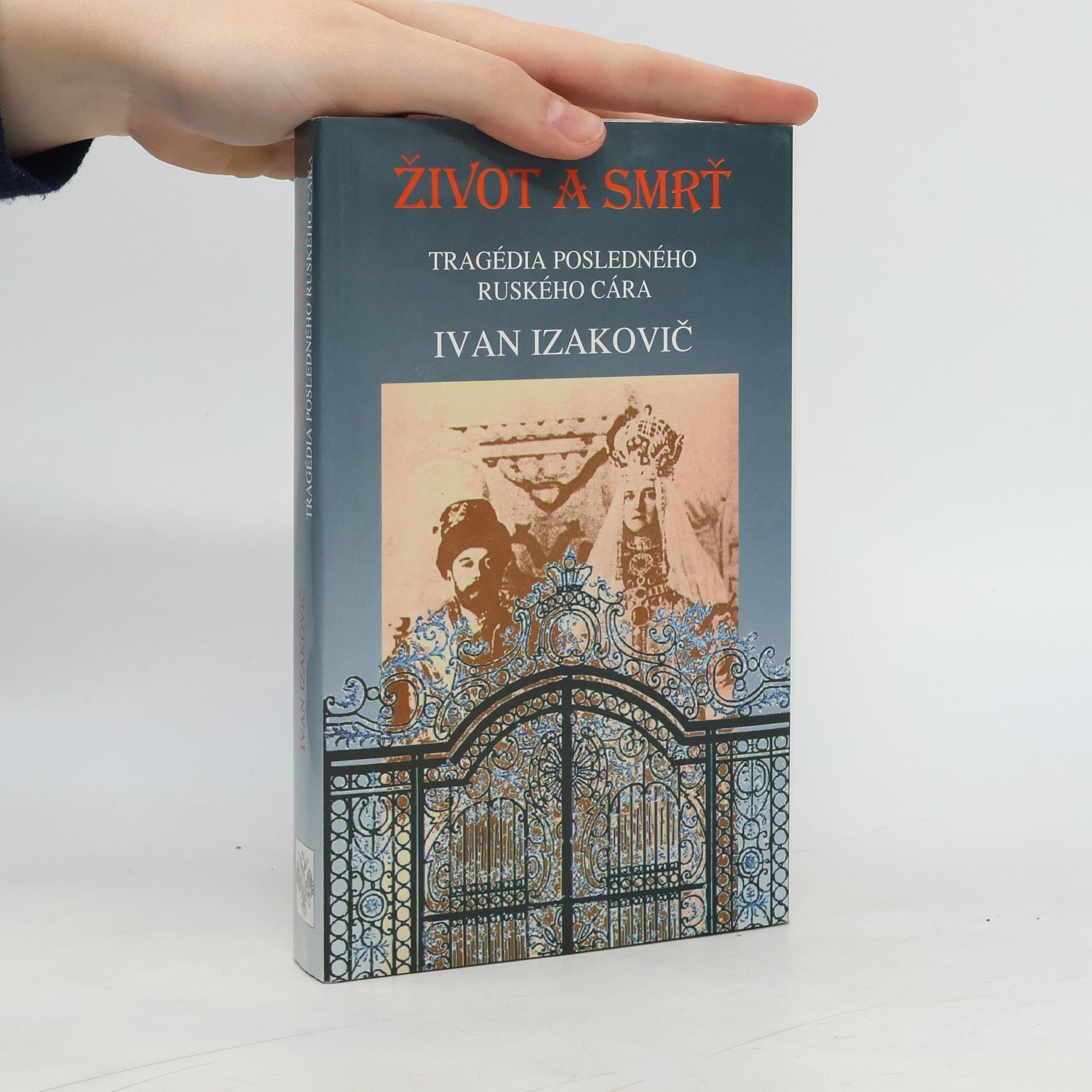Ivan Izakovič Život a smrť - Tragédia posledného ruského cara