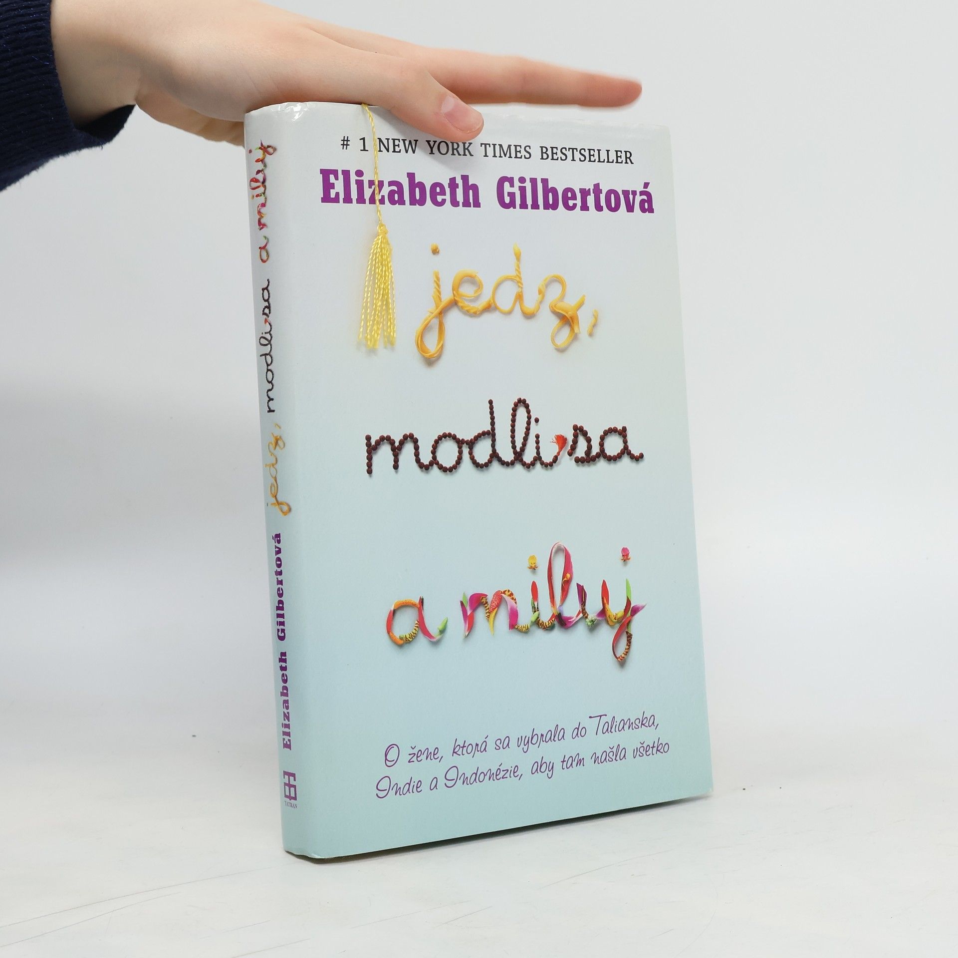 Elizabeth Gilbertová Jedz, modli sa a miluj