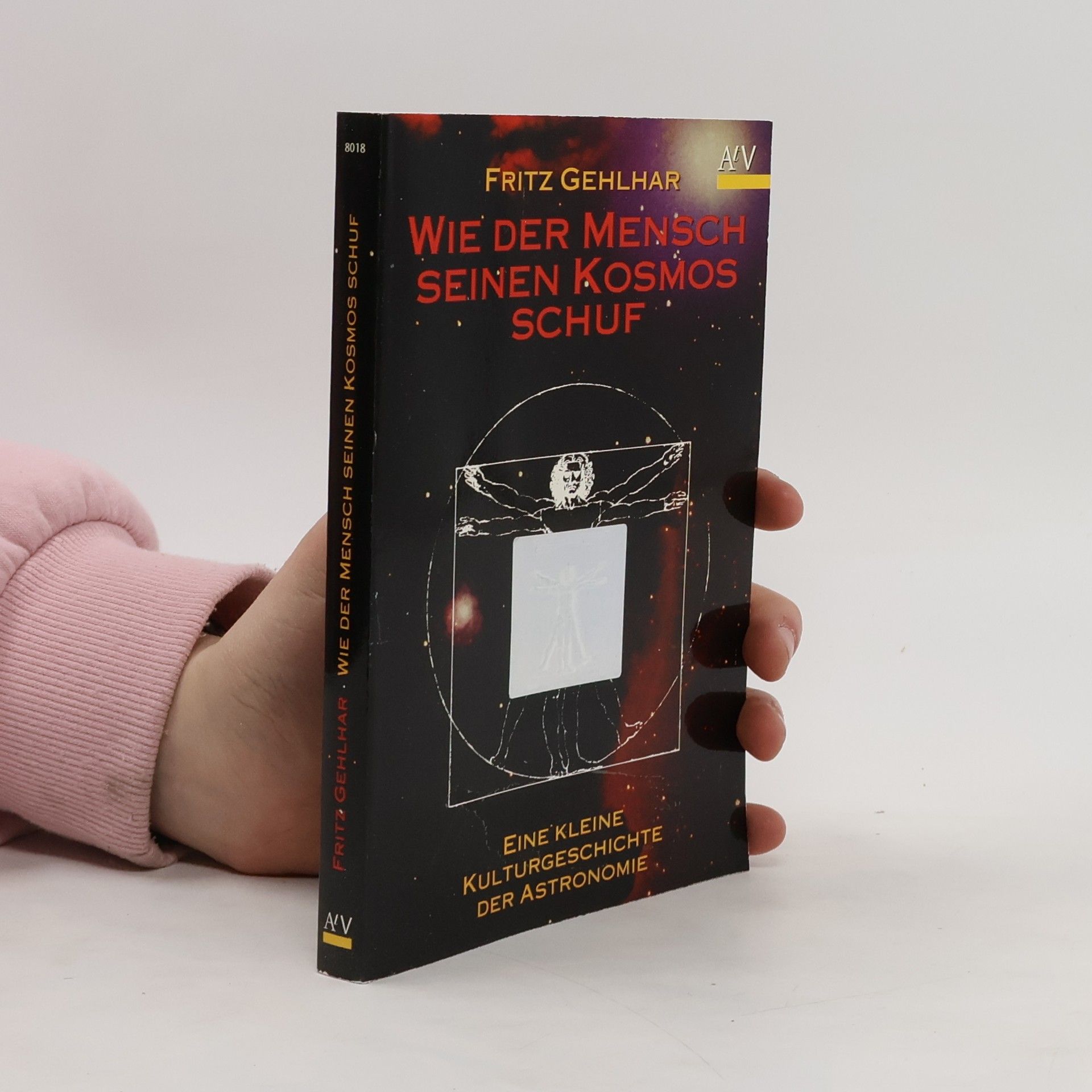 Fritz Gehlhar Wie der Mensch seinen Kosmos schuf