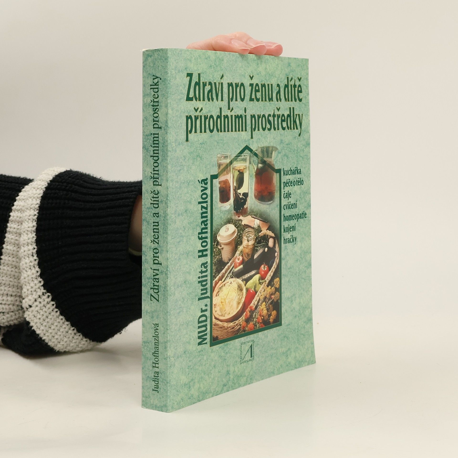 Judita Hofhanzlová Zdraví pro ženu a dítě přírodními prostředky
