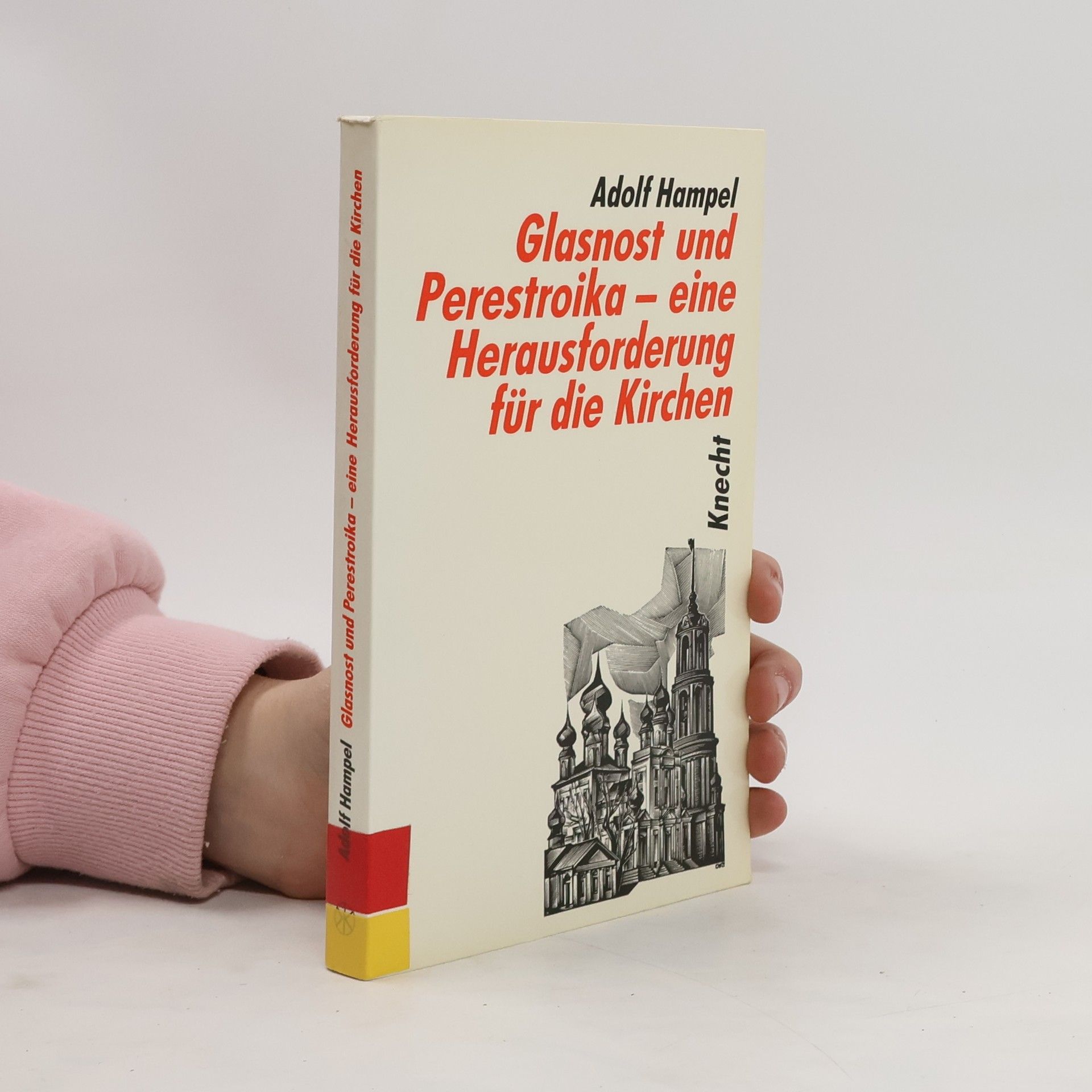 Adolf Hampel Glasnost und Perestroika - eine Herausforderung für die Kirchen