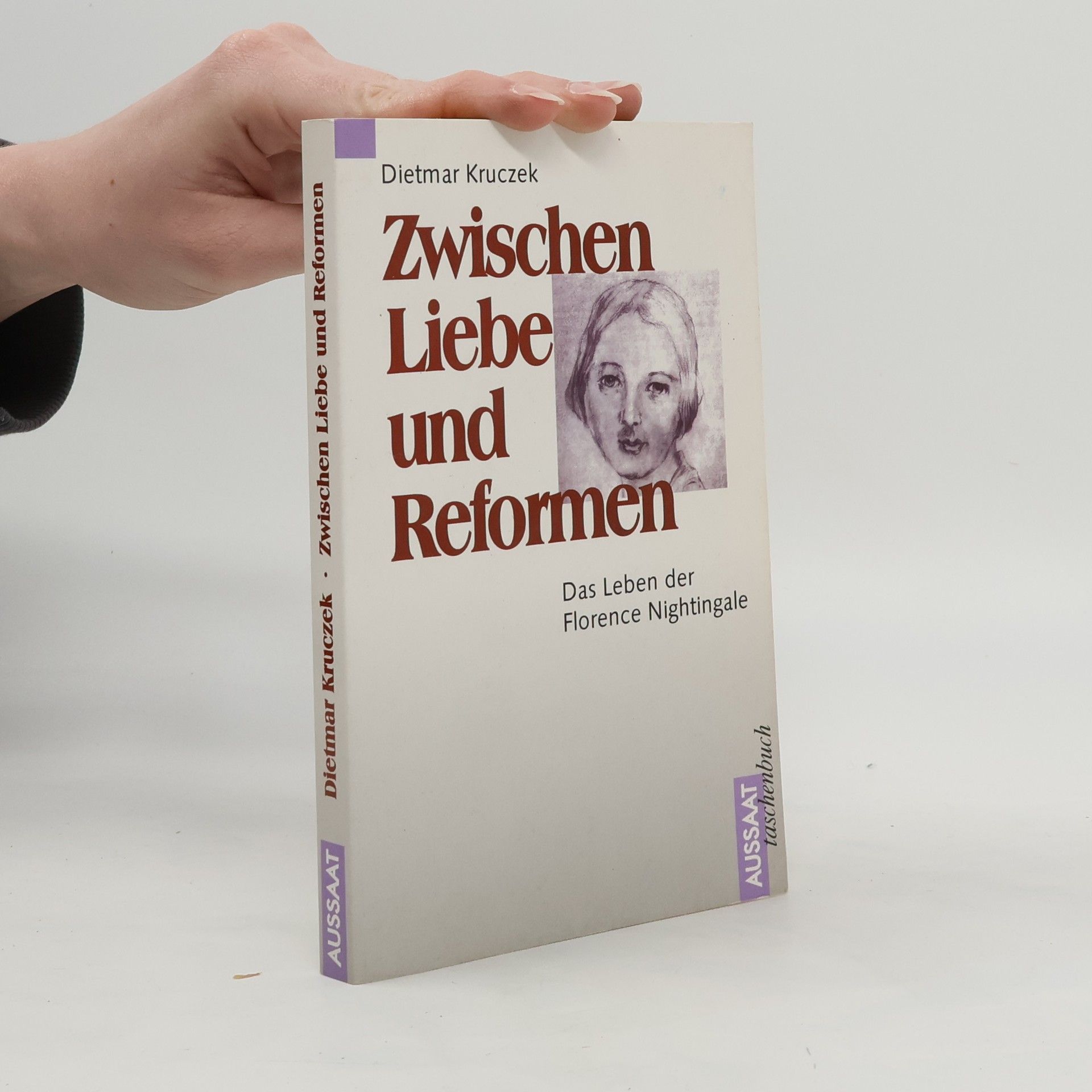 Dietmar Kruczek Zwischen Liebe und Reformen. Das Leben der Florence Nightingale