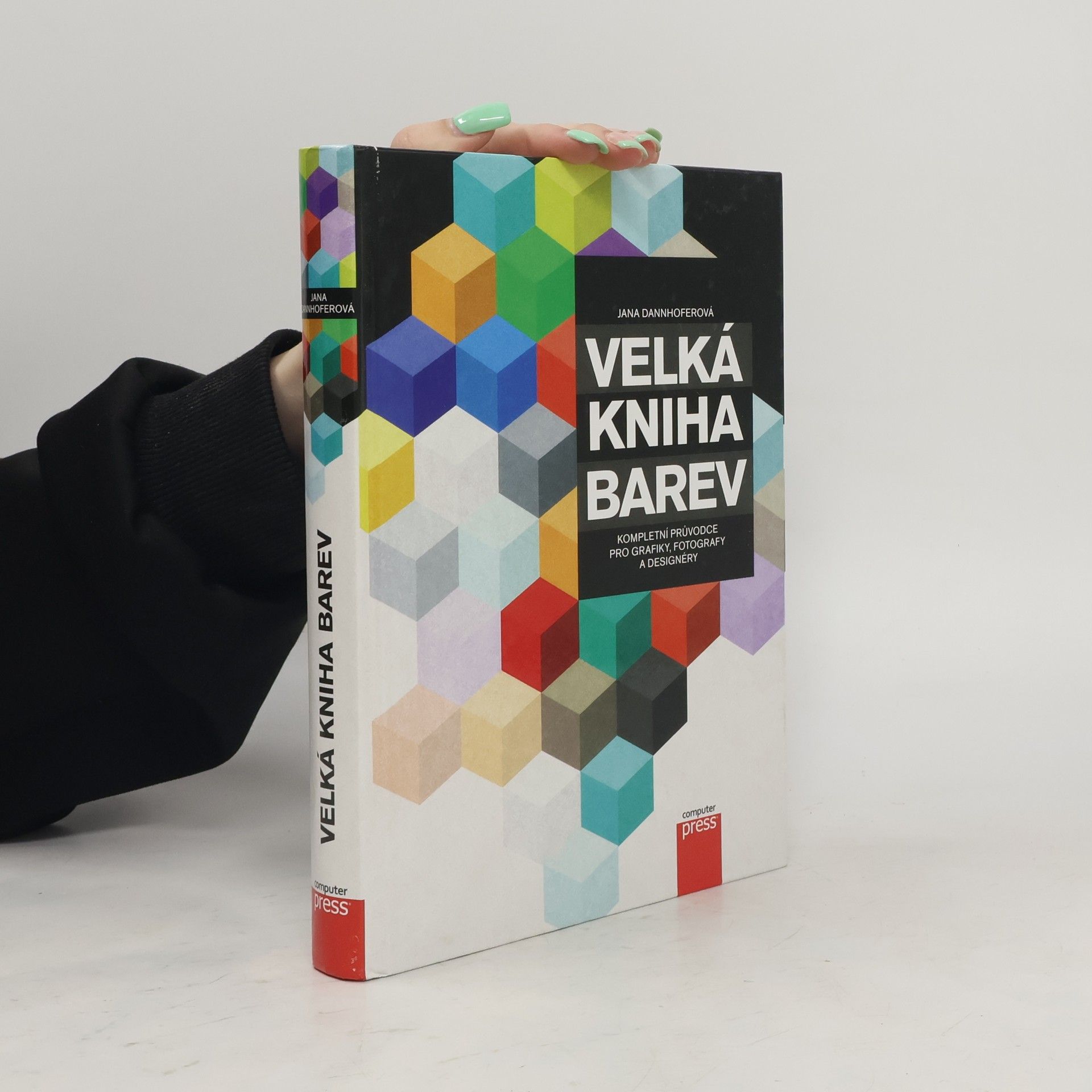 Jana Dannhoferová Velká kniha barev: Kompletní průvodce pro grafiky, fotografy a designéry