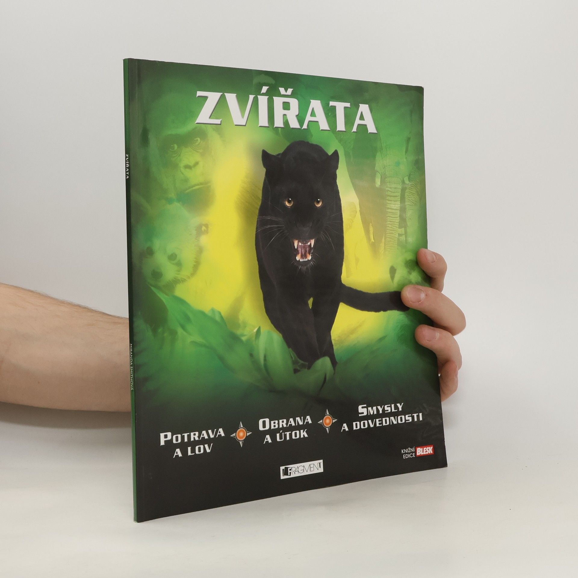 Miranda Smith Zvířata : potrava a lov, obrana a útok, smysly a dovednosti