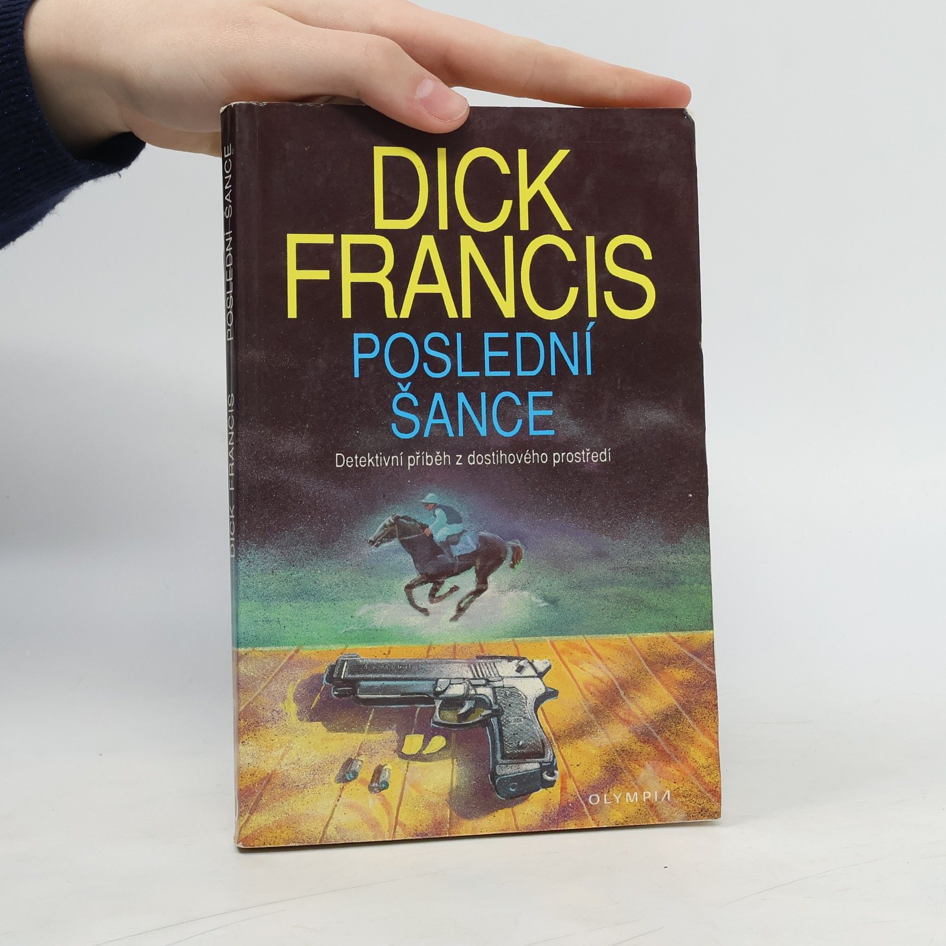 Dick Francis Poslední šance: Detektivní příběh z dostihového prostředí