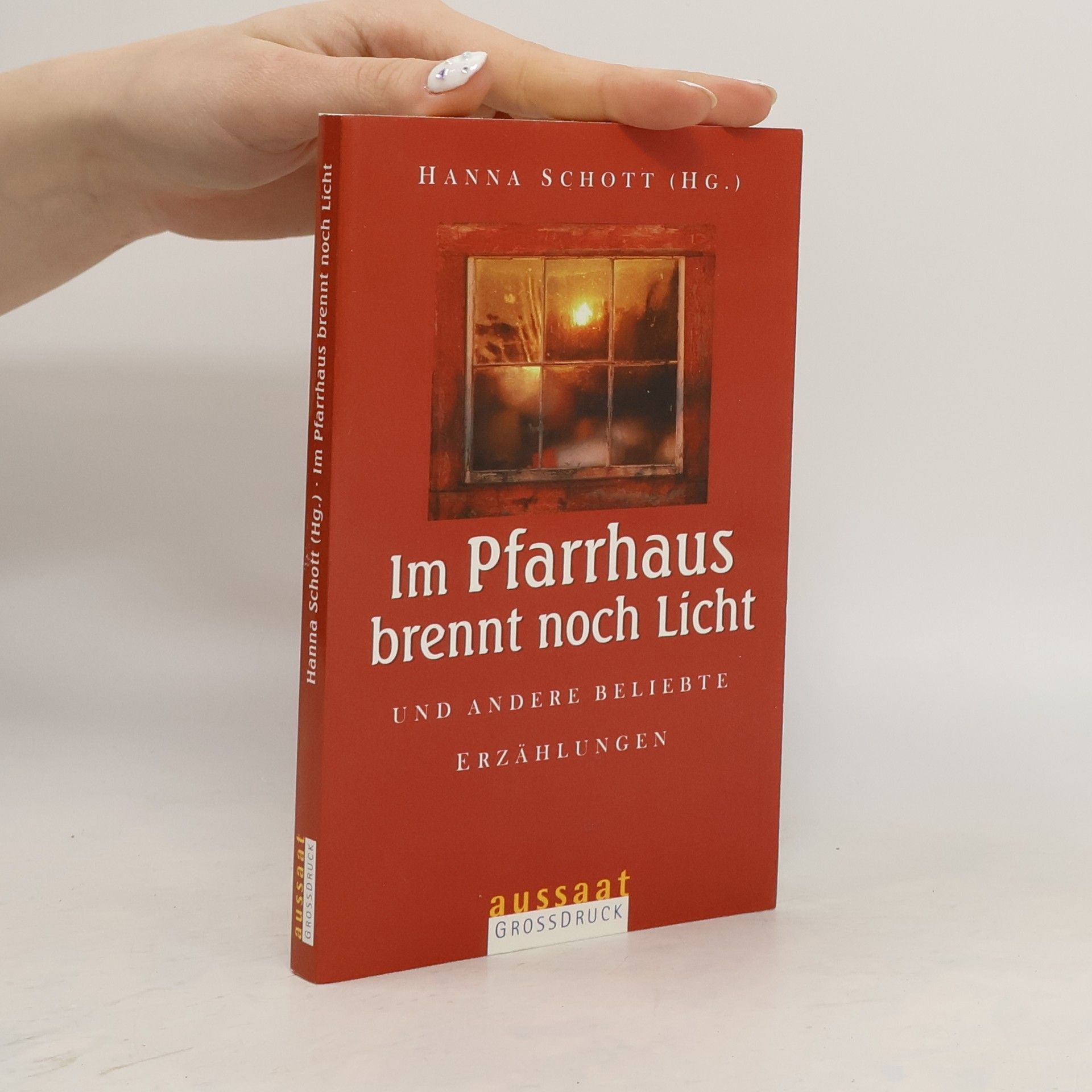 Hanna Schott Im Pfarrhaus brennt noch Licht und andere beliebte Erzählungen