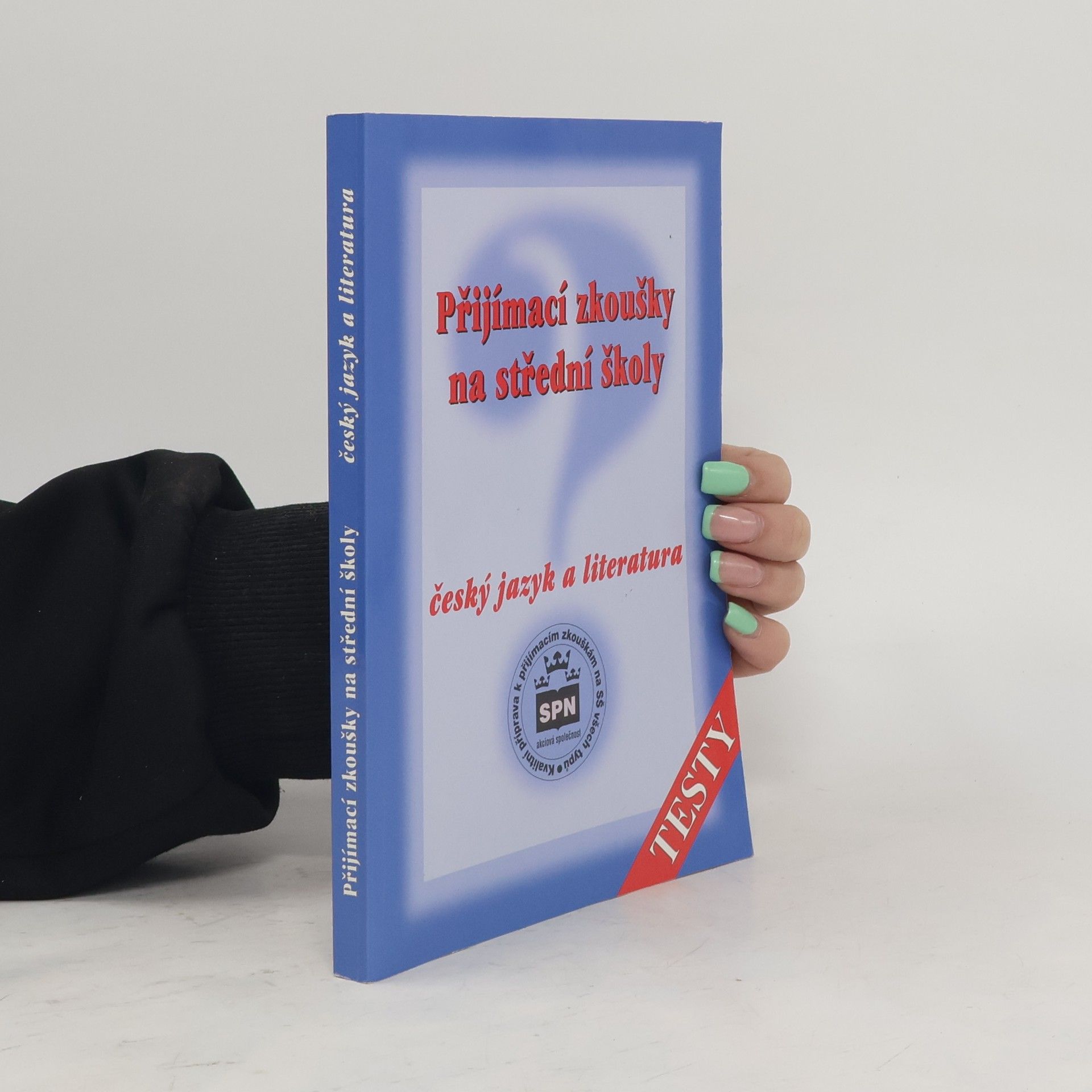 kolektiv Přijímací zkoušky na střední školy : český jazyk a literatura