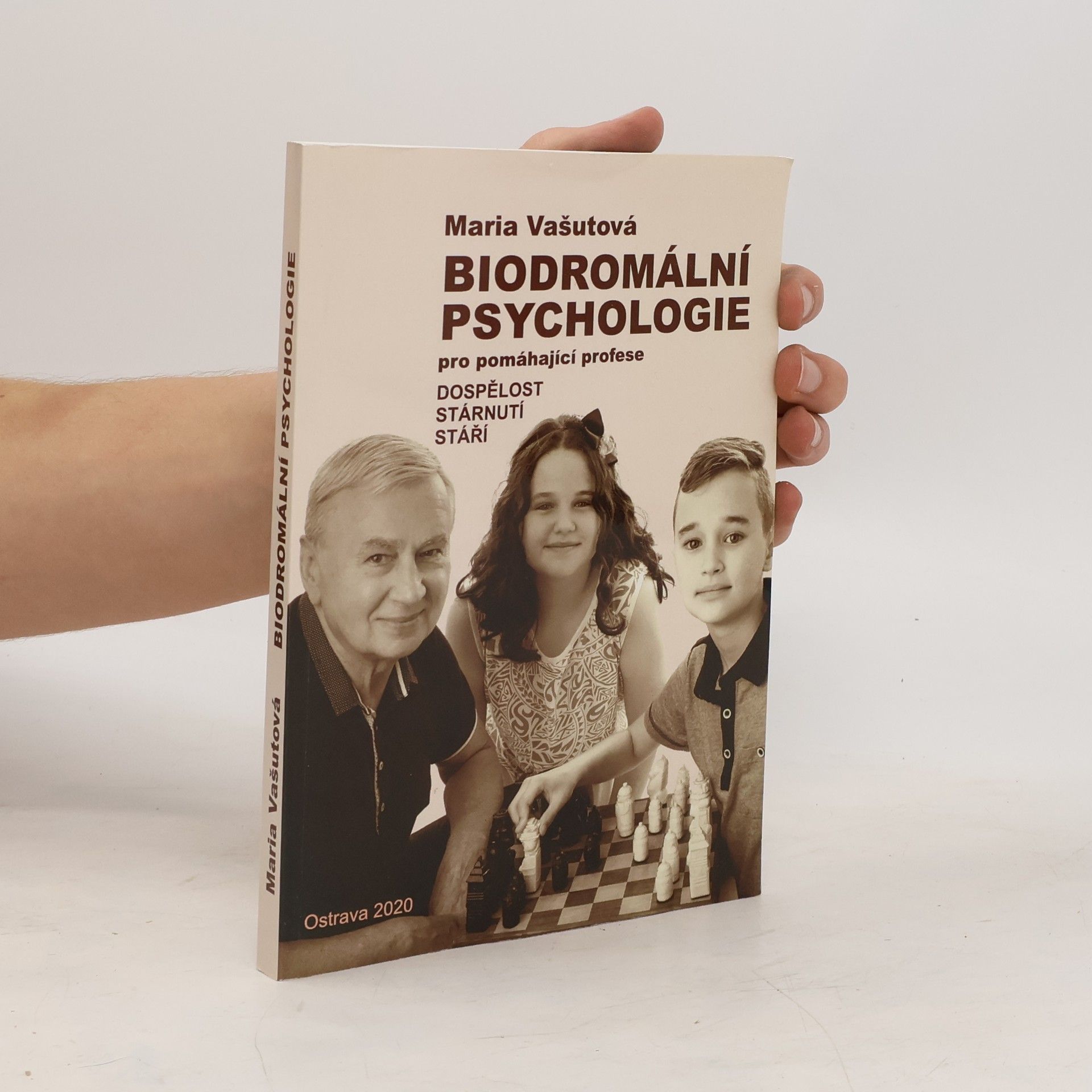 Maria Vašutová Biodromální psychologie pro pomáhající profese : dospělost, stárnutí a stáří