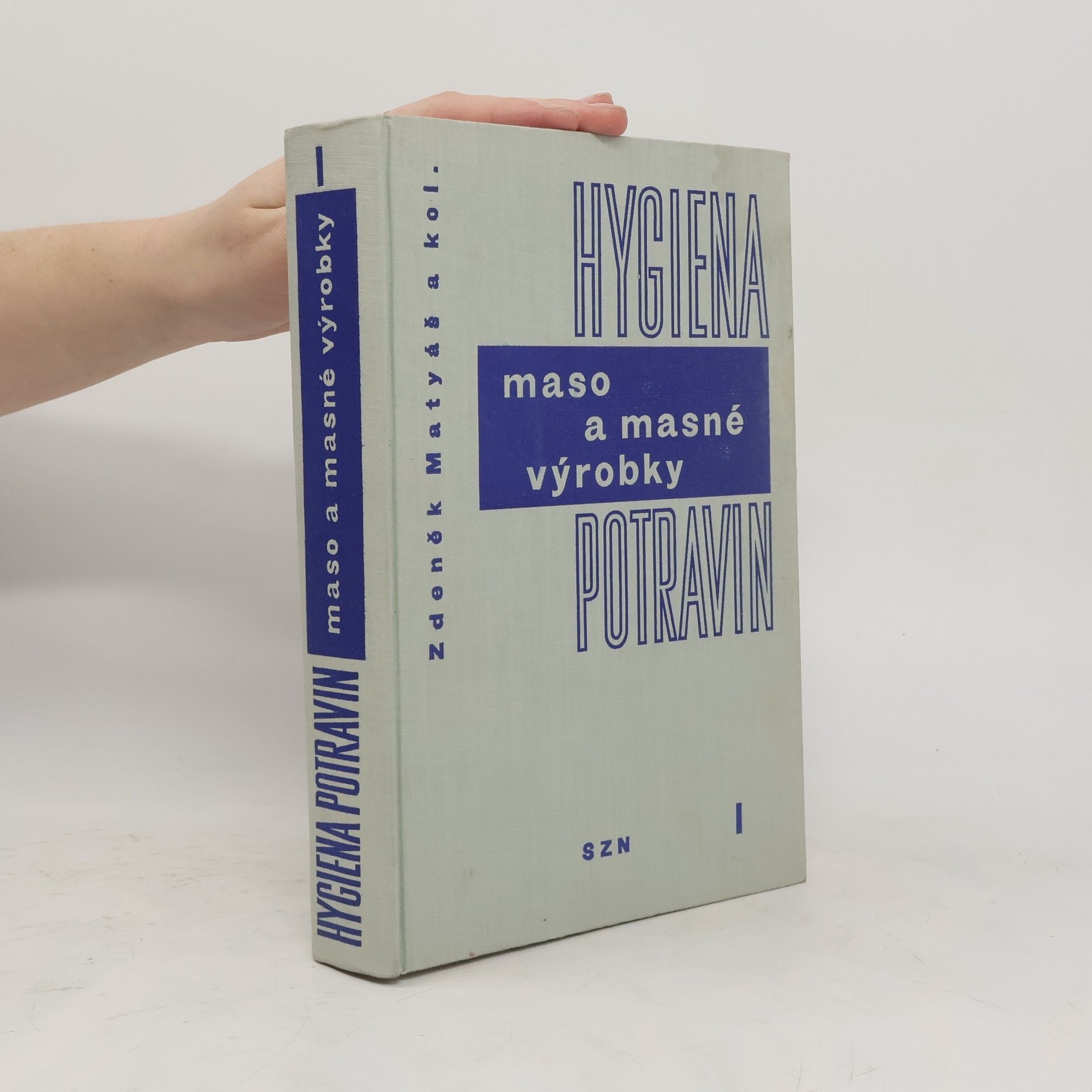 Zdeněk Matyáš Hygiena potravin. Maso a masné výrobky I