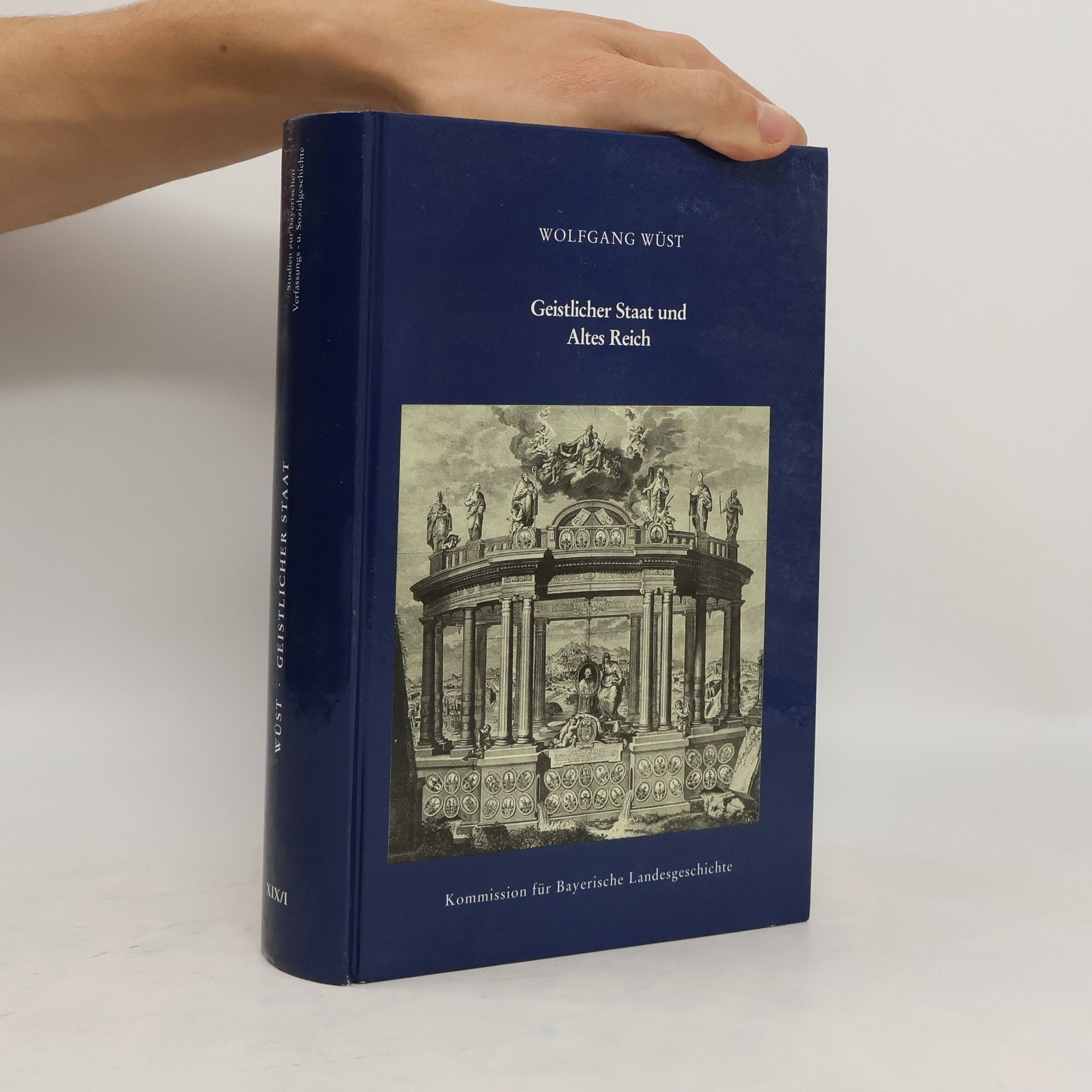 Wolfgang Wüst Geistlicher Staat und altes Reich XIX/I