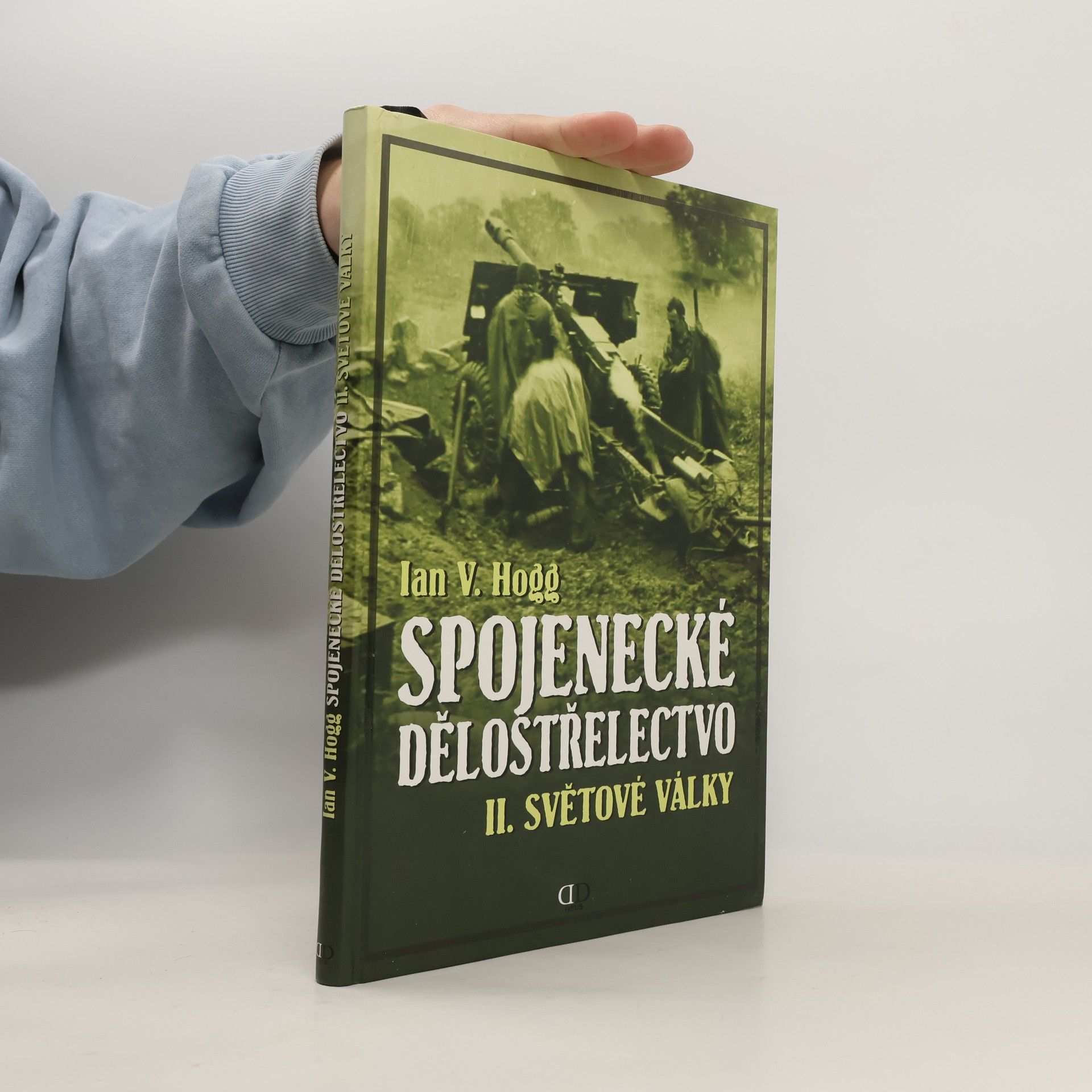 Ian Hogg Spojenecké dělostřelectvo II. světové války