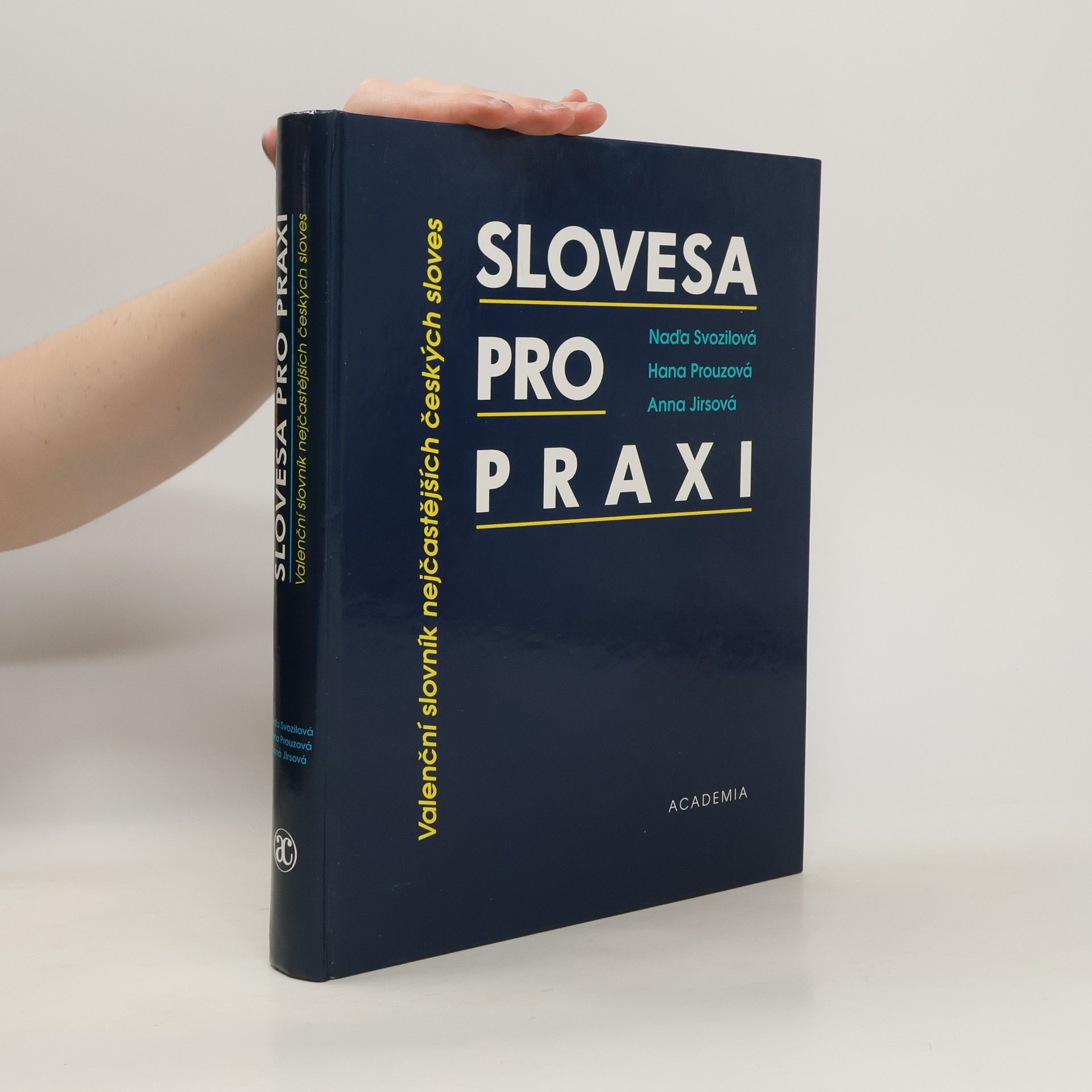Naďa Svozilová Slovesa pro praxi. Valenční slovník nejčastějších českých sloves