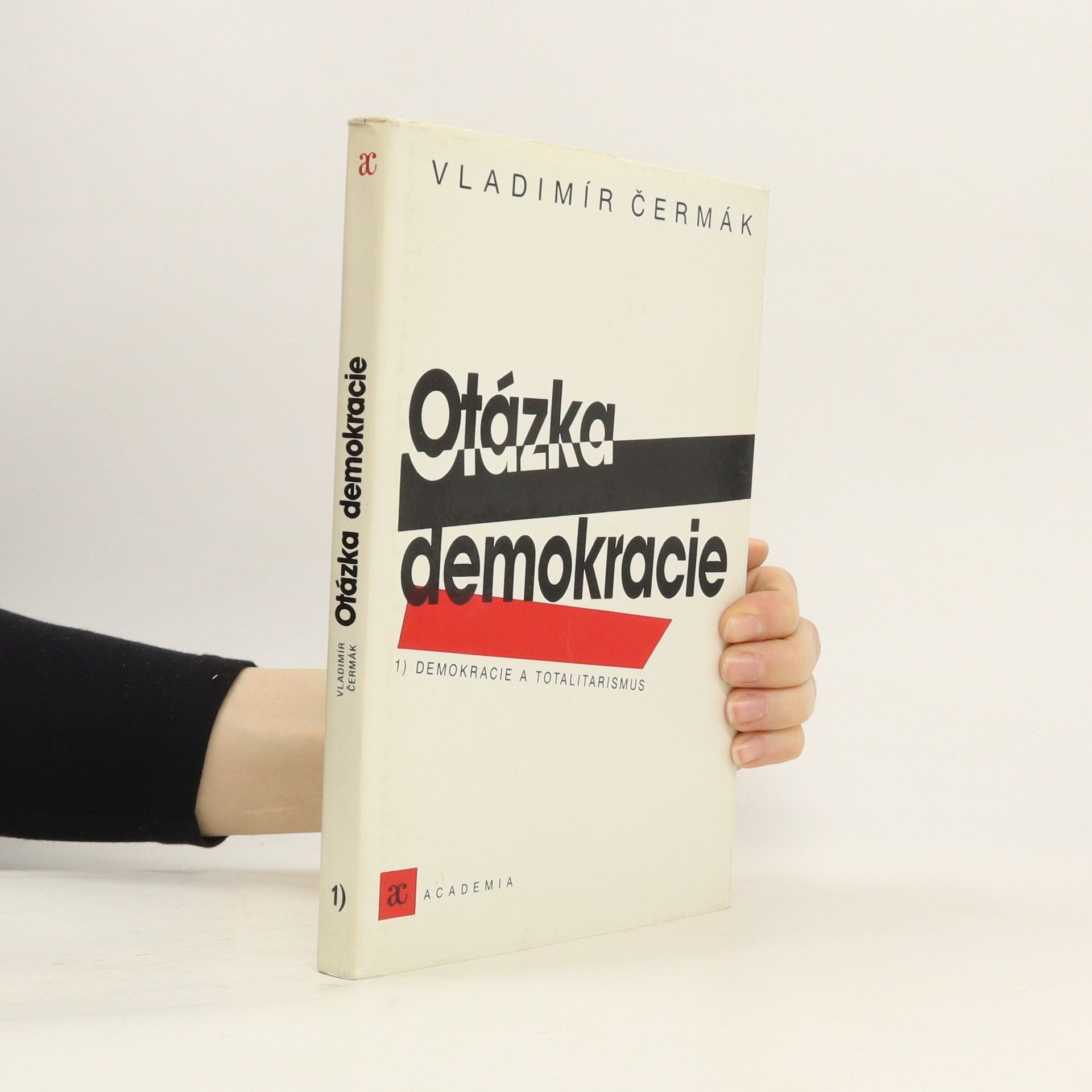 Vladimír Čermák Otázka demokracie : Demokracie a totalitarismus. 1. díl