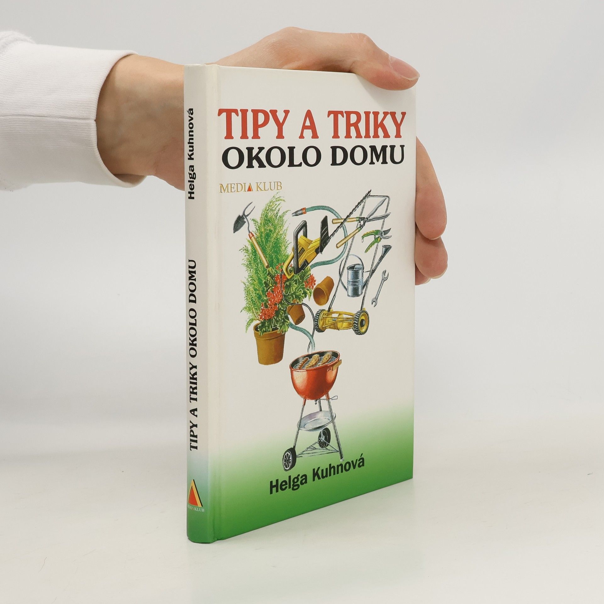 Helga Kuhn Tipy a triky okolo domu