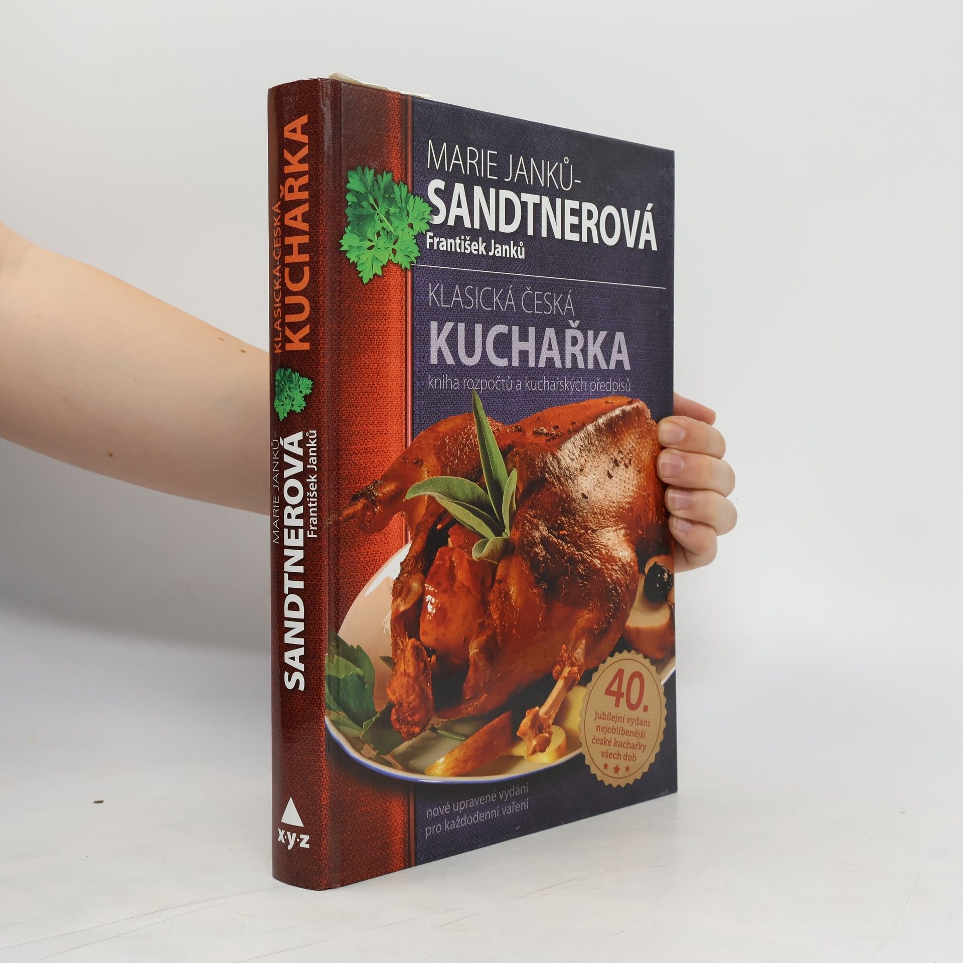 Marie Janků Sandtnerová Klasická česká kuchařka: Kniha rozpočtů a kuchařských předpisů