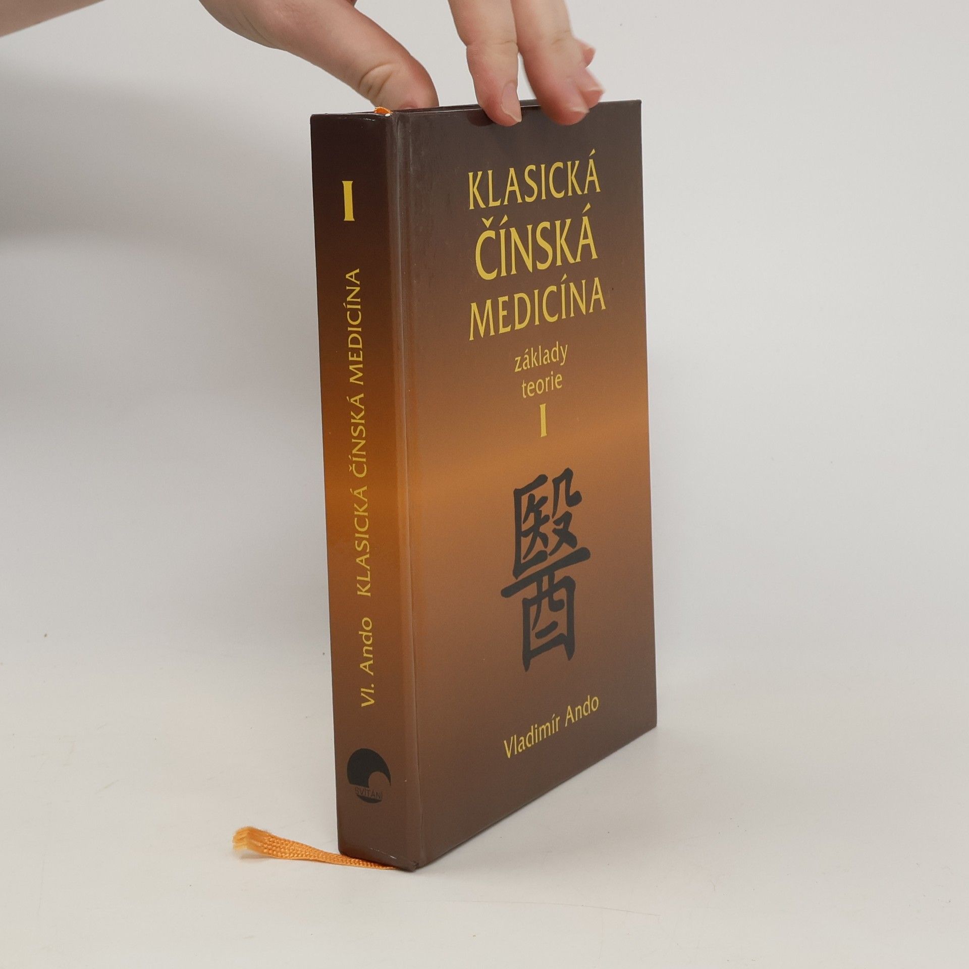 Vladimír Ando Klasická čínská medicína - Základy teorie I.