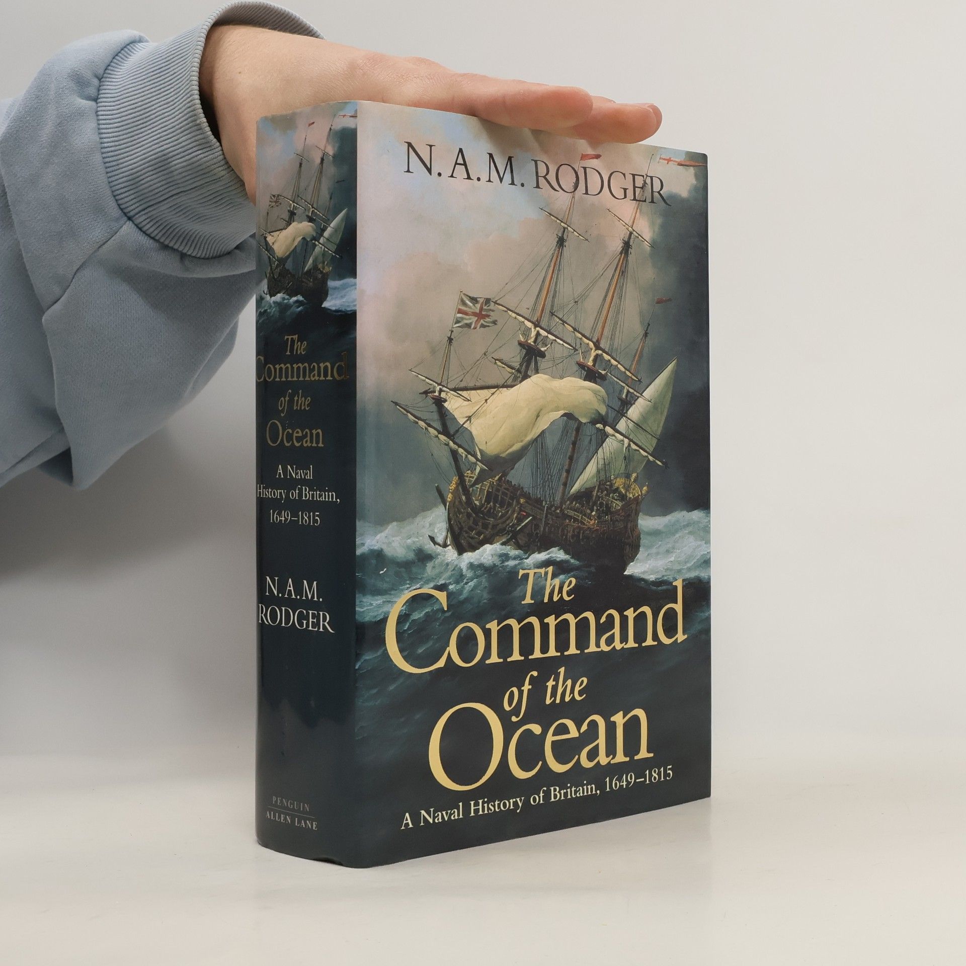 N. A. M. Rodger The Command of the Ocean