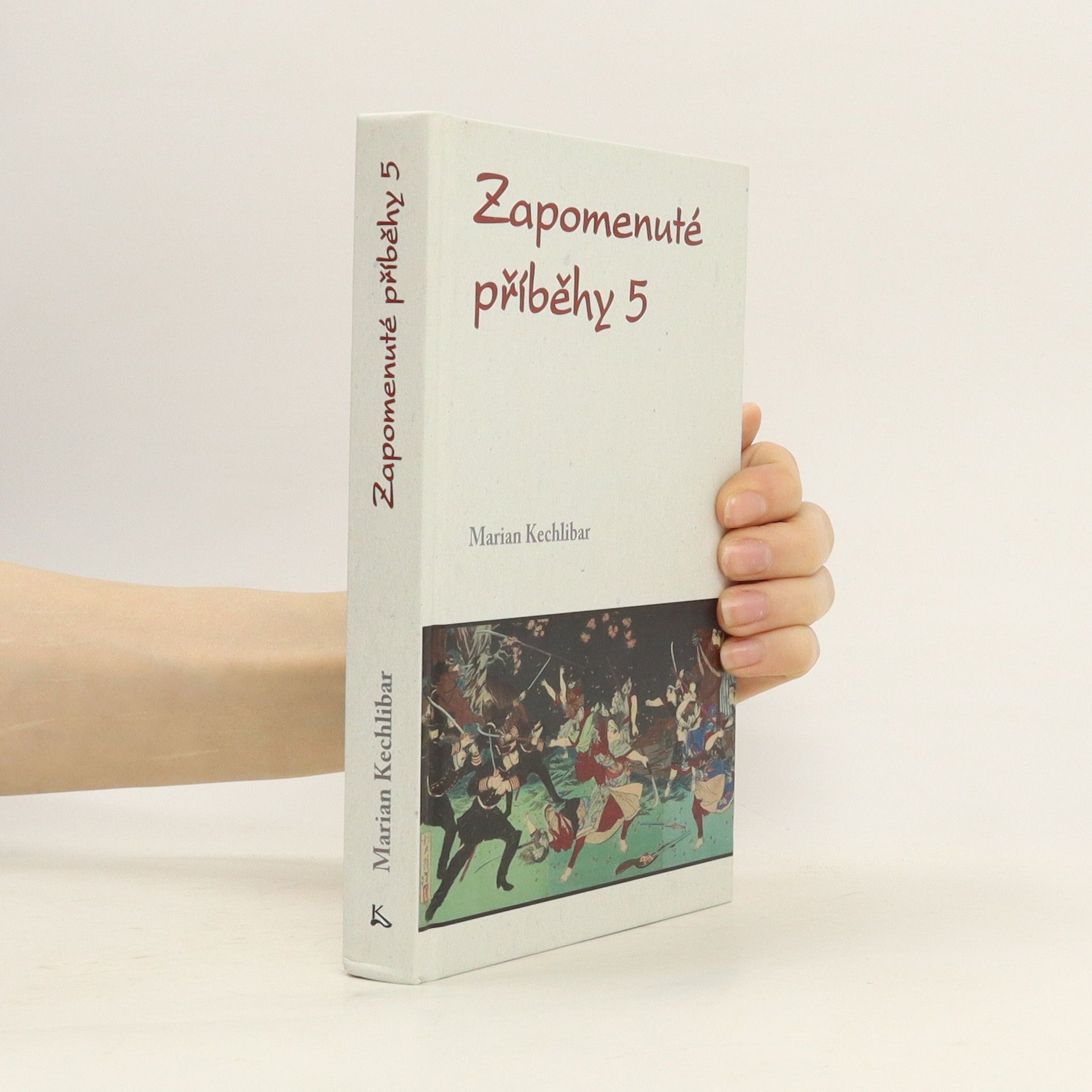 Marian Kechlibar Zapomenuté příběhy 5